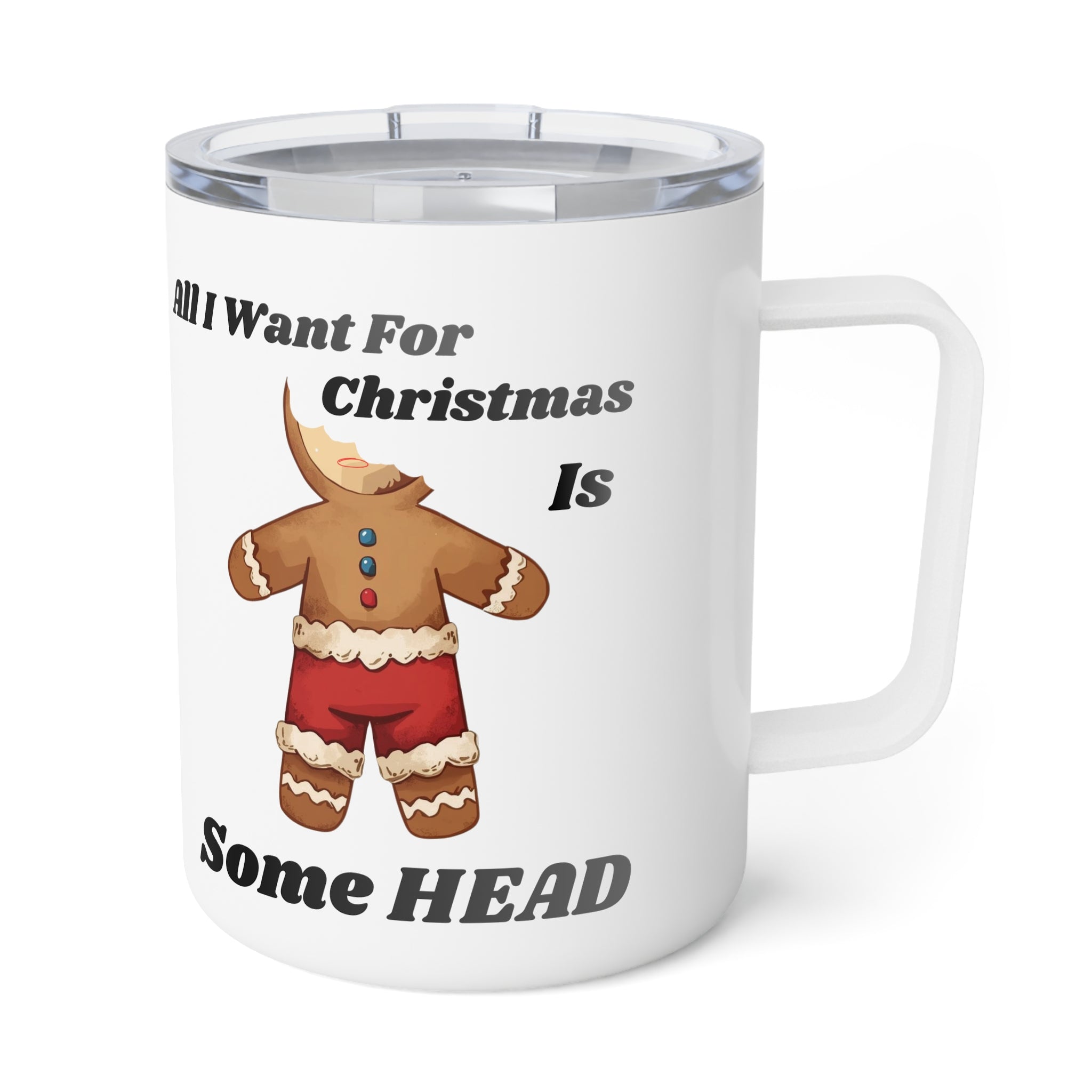 10oz Insulated Adult Themed Coffee Mug — 'All I Want for Christmas Is Some Head' Hilarious Holiday Tumbler