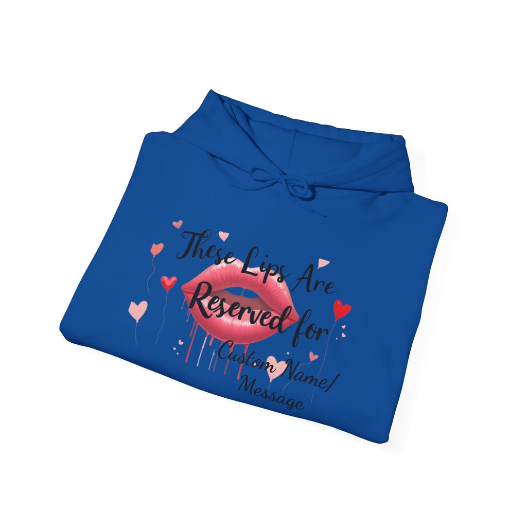 Reserved For You Hoodie — Personalized "These Lips Are Reserved For" Graphic Pullover