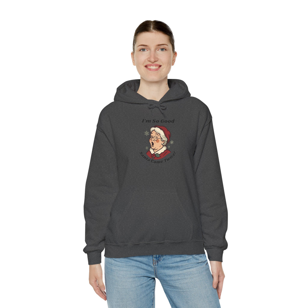 Adult Themed Mrs. Clause Hoodie - 'I’m So Good Santa Came Twice' Christmas Attire