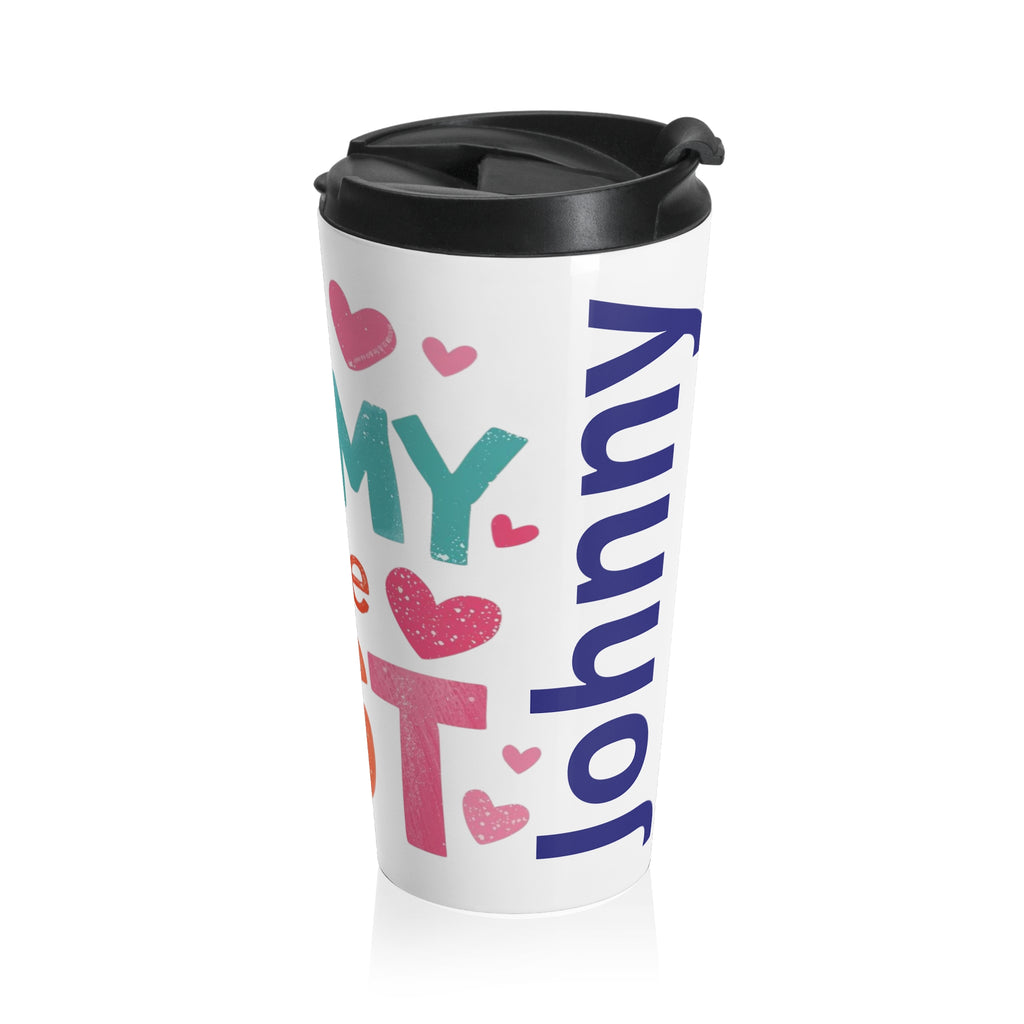 My Mommy Is The Best Stainless Steel Travel Mug — Cute Mother’s Day Gift
