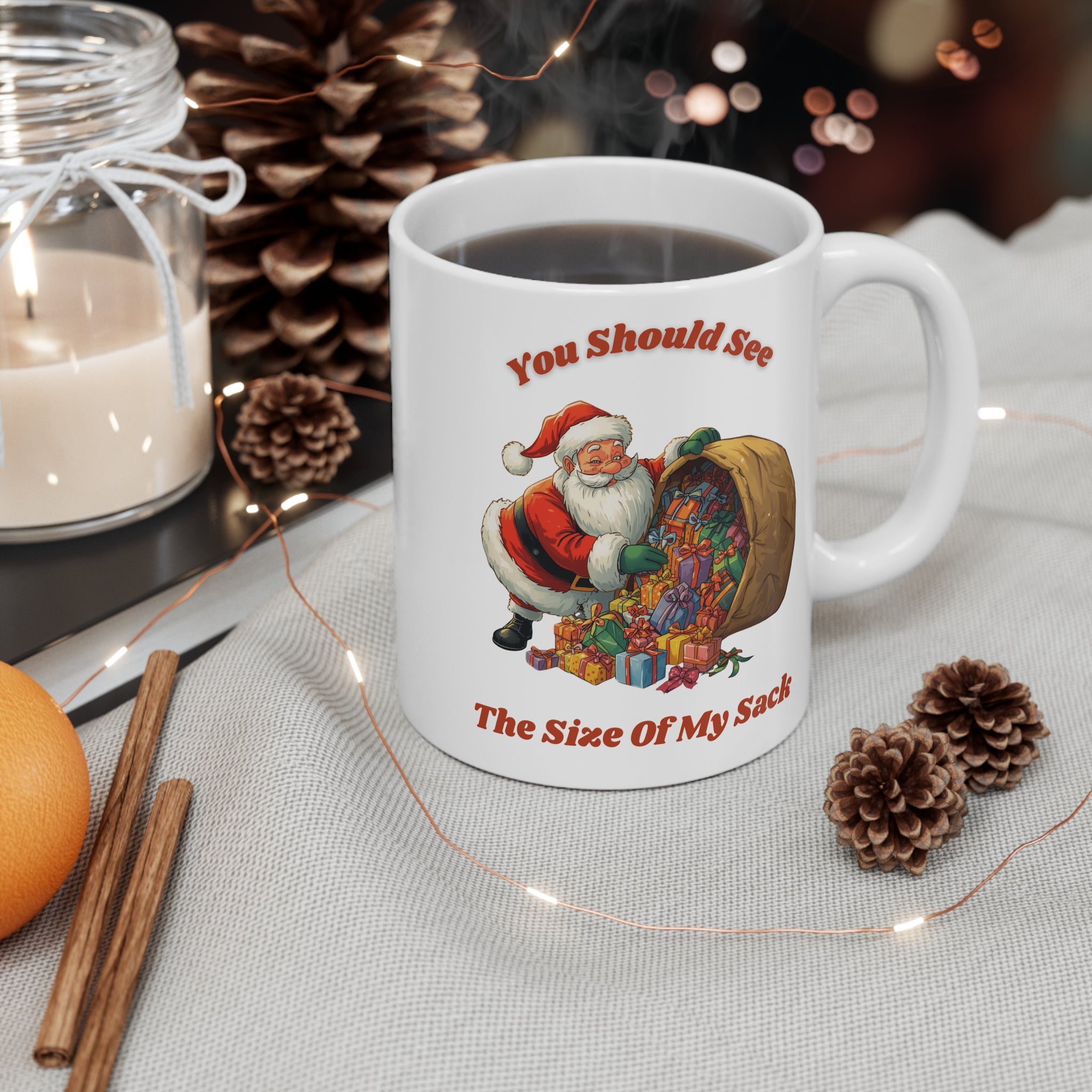 Christmas Mug — "You Should See The Size Of My Sack" Santa Gift Coffee Cup (11oz)