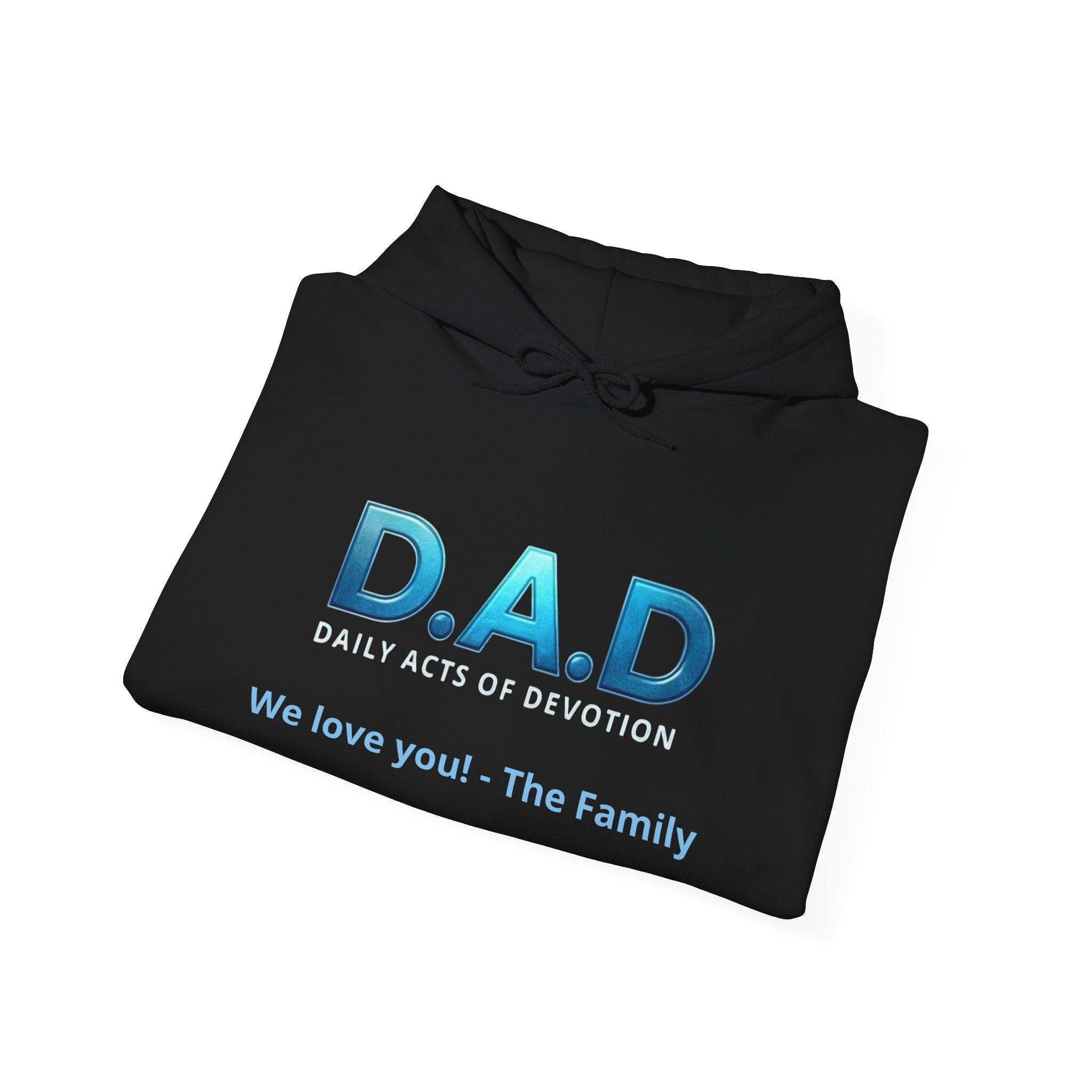 D.A.D Hoodie – 'We love you! - The Family' Father's Day Pullover