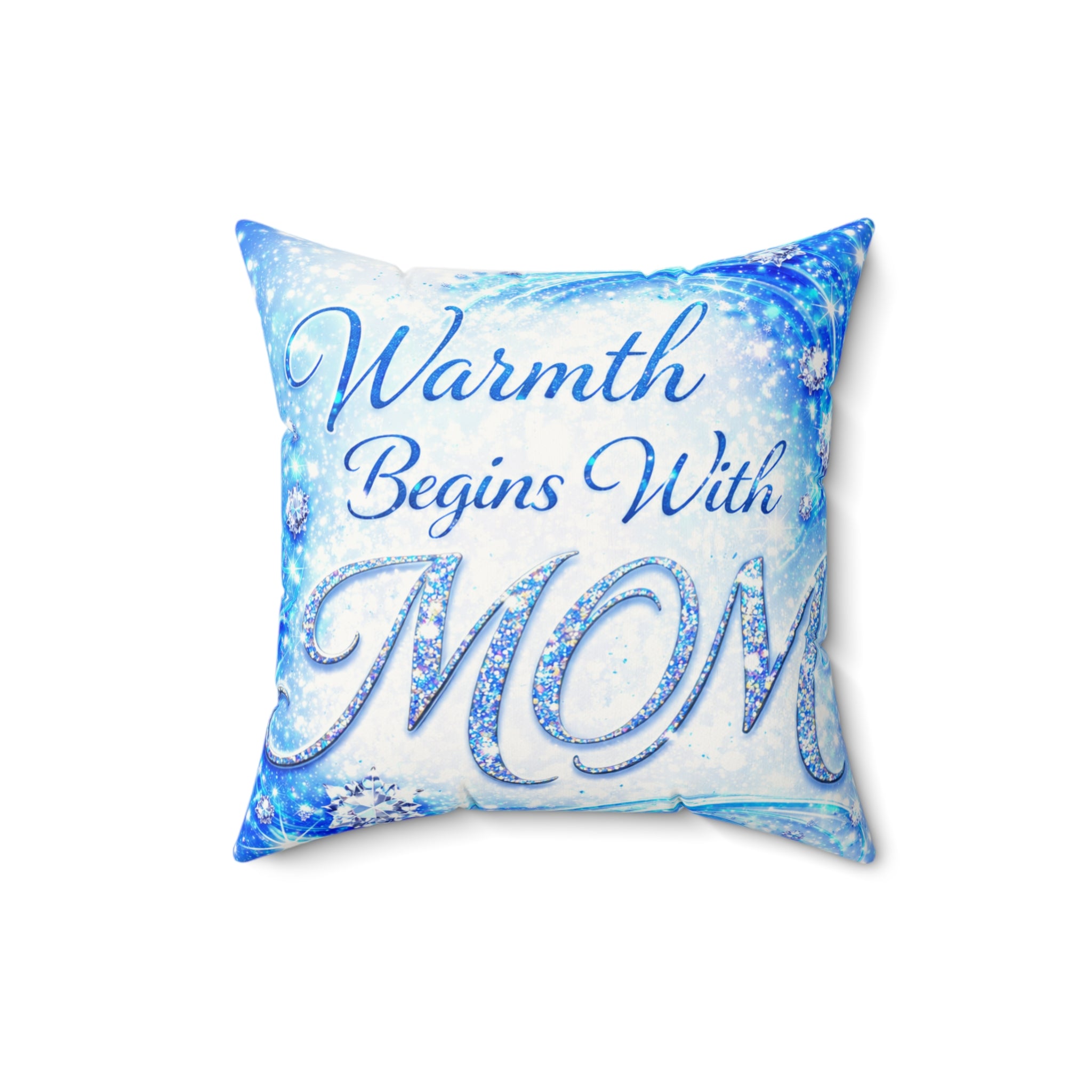 Warmth Begins With Mom Decorative Pillow