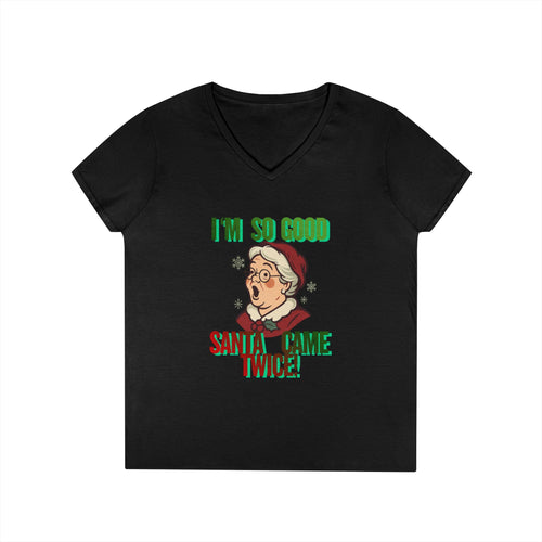 Adult Themed Mrs. Clause V-Neck Tee - 'I'm So Good Santa Came Twice' Christmas Attire