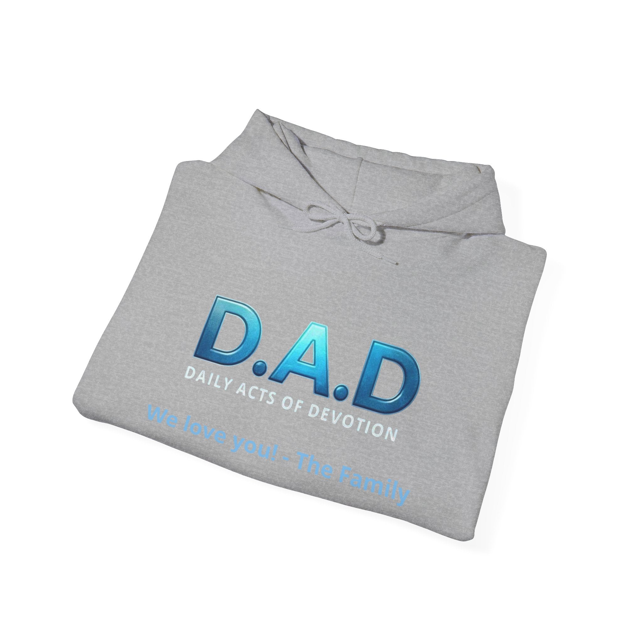 D.A.D Hoodie – 'We love you! - The Family' Father's Day Pullover