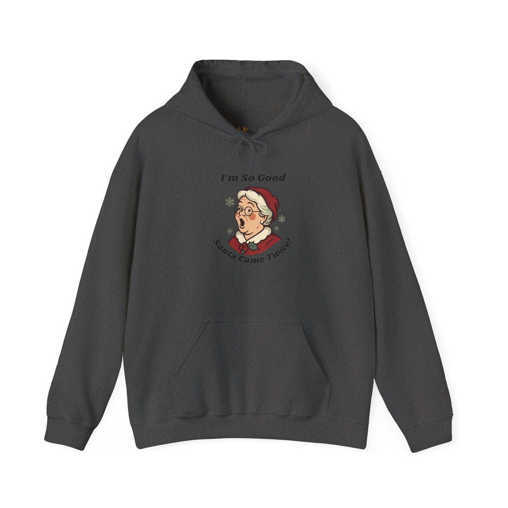 Adult Themed Mrs. Clause Hoodie - 'I’m So Good Santa Came Twice' Christmas Attire
