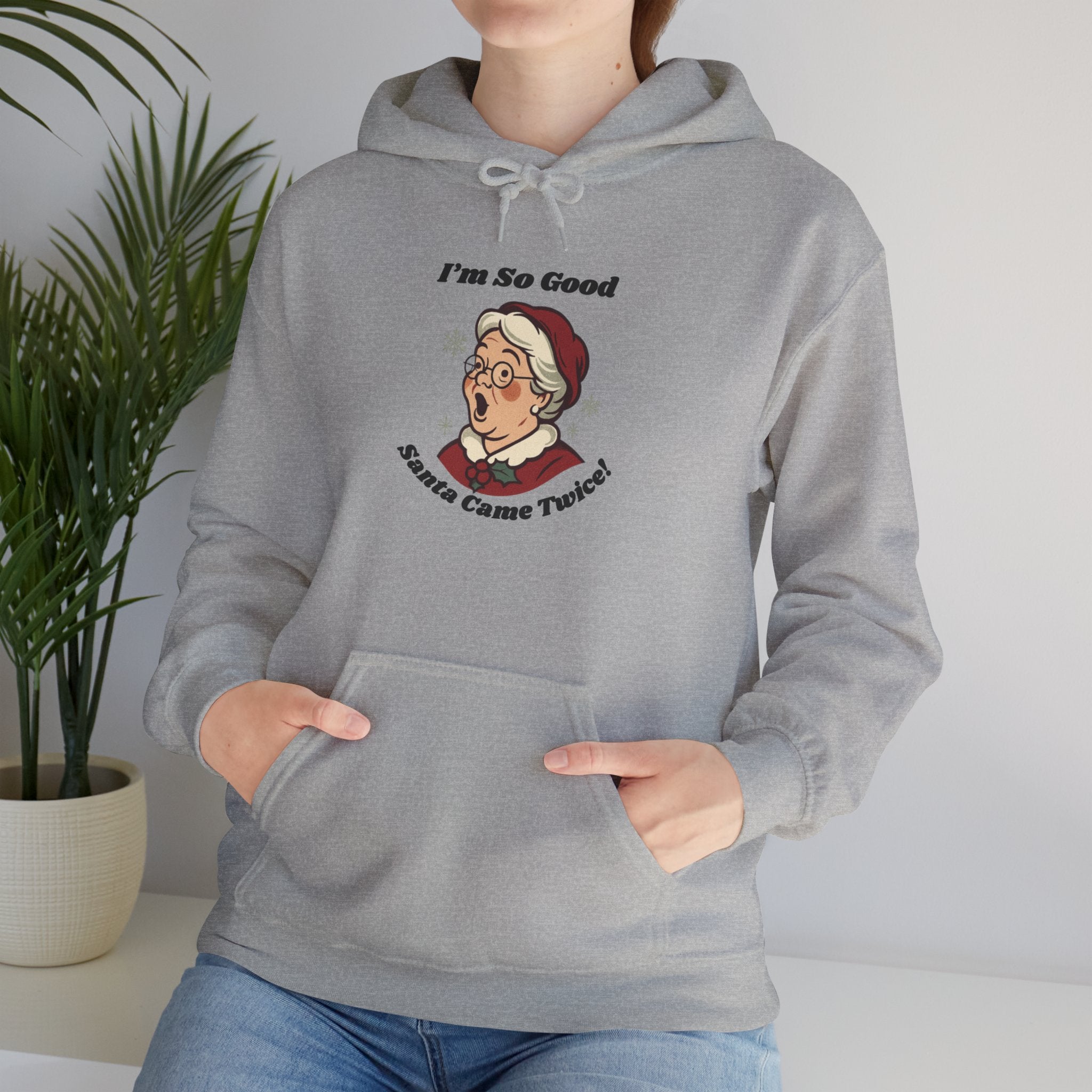 Adult Themed Mrs. Clause Hoodie - 'I’m So Good Santa Came Twice' Christmas Attire