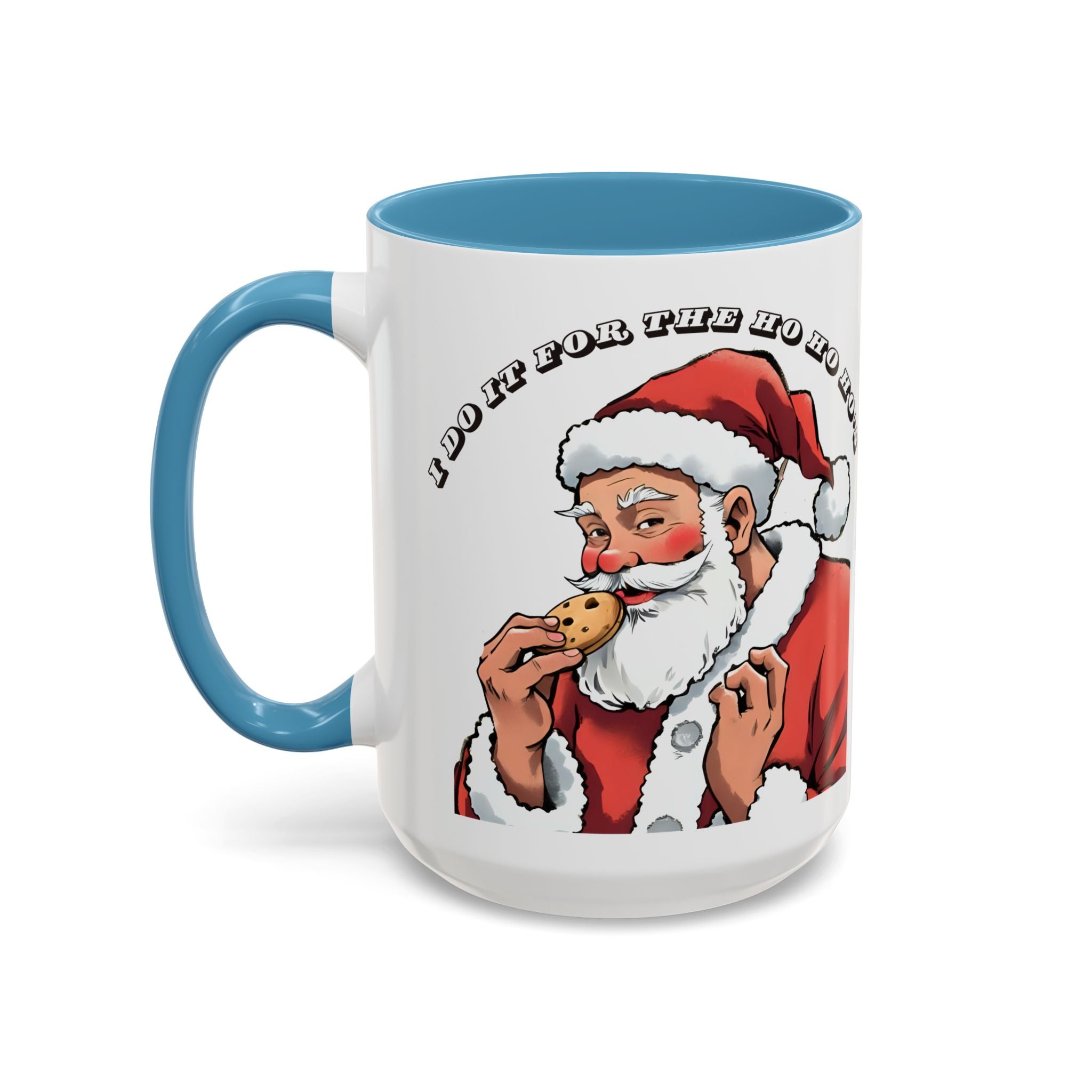 Coffee Mug - Santa Eating Cookie "I Do It For The Ho Ho Ho" Holiday Christmas Mug (11/15 oz)