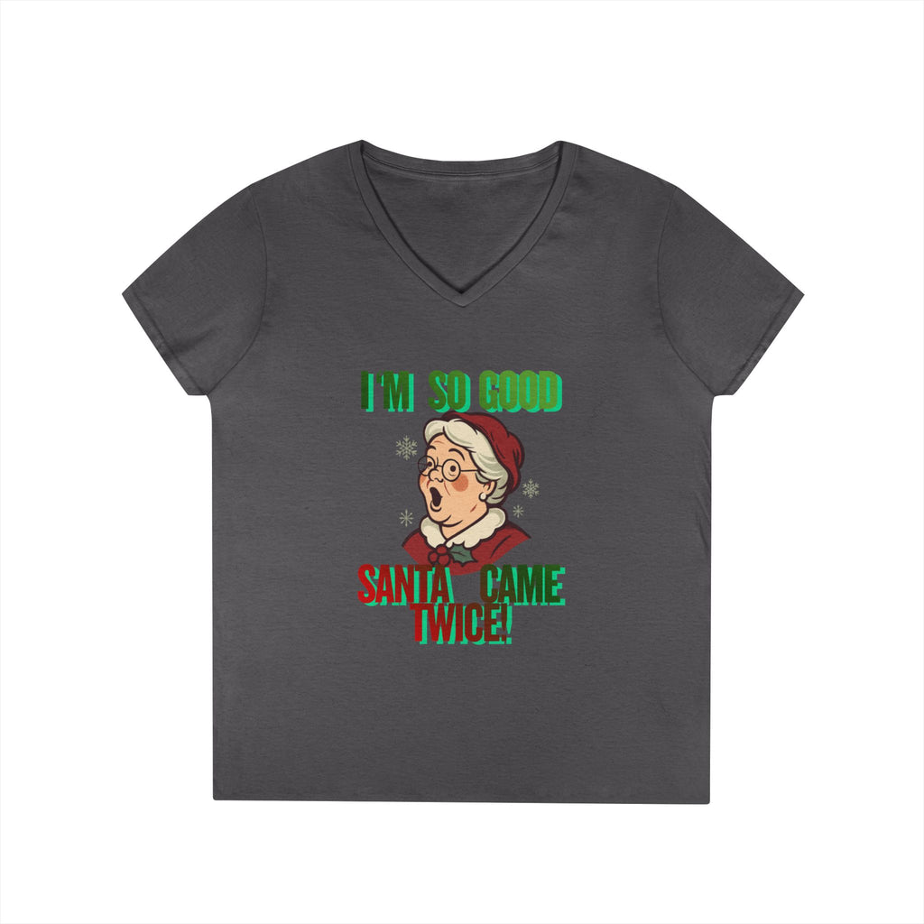Adult Themed Mrs. Clause V-Neck Tee - 'I'm So Good Santa Came Twice' Christmas Attire