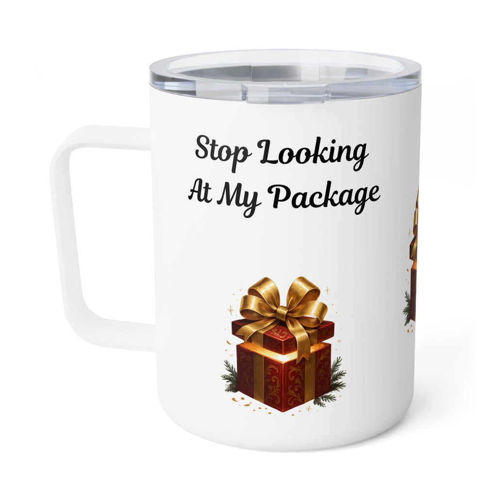 10oz Insulated Adult Themed Coffee Mug — 'Stop Staring At My Package' Hilarious Holiday Tumbler
