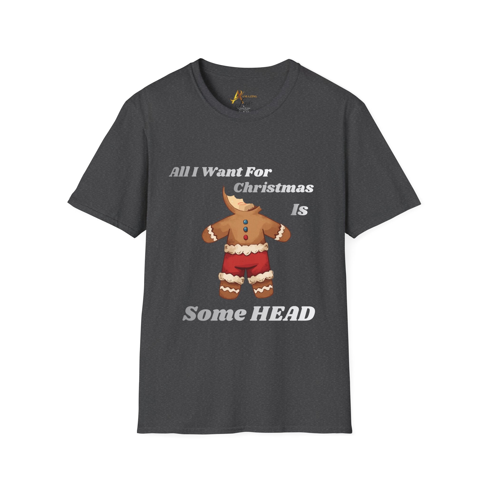 Adult Themed Gingerbread Man T-Shirt - 'All I Want For Christmas Is Some Head' Christmas Attire