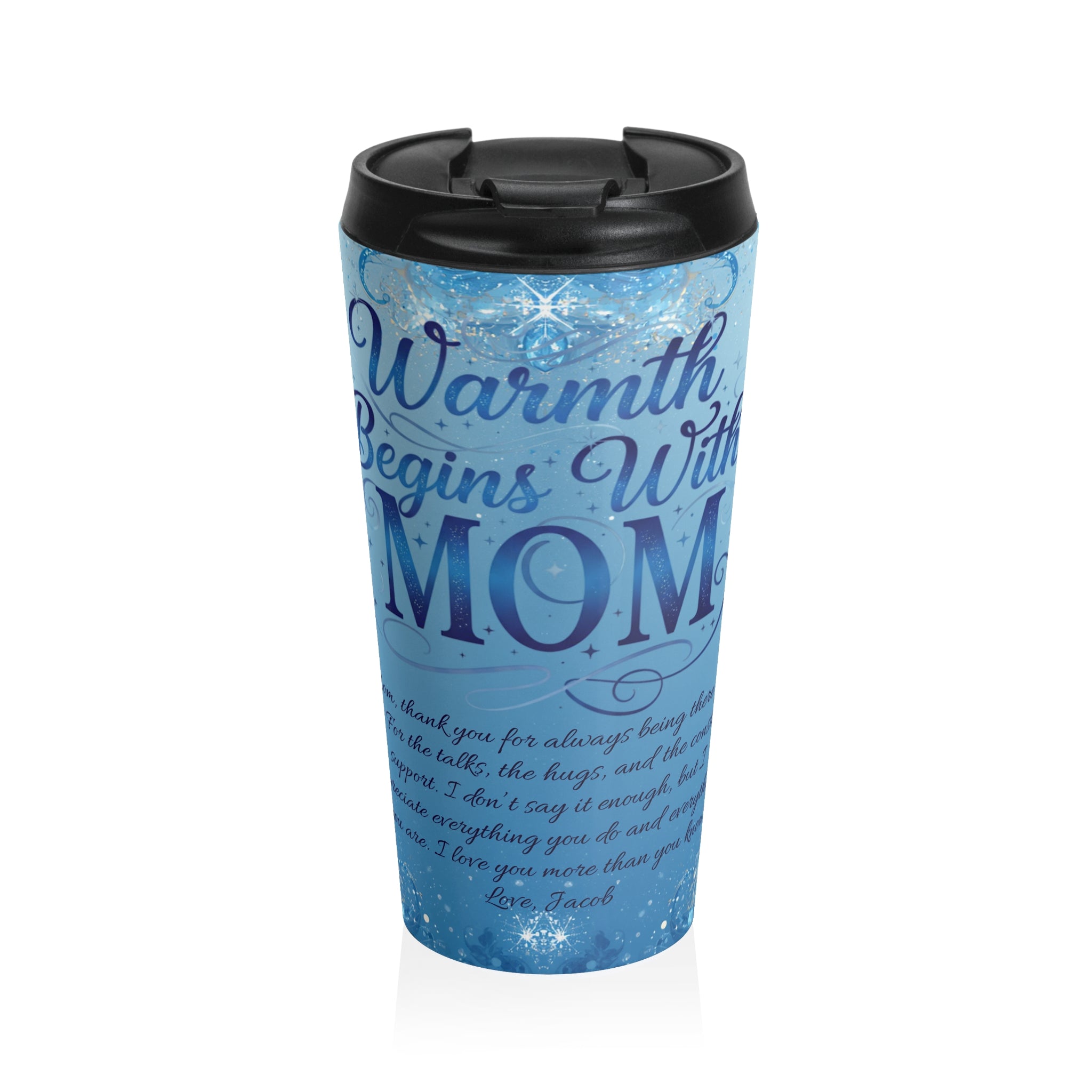Personalized, Warmth Begins With Mom Stainless Steel Travel Mug — Mother's Day Gift