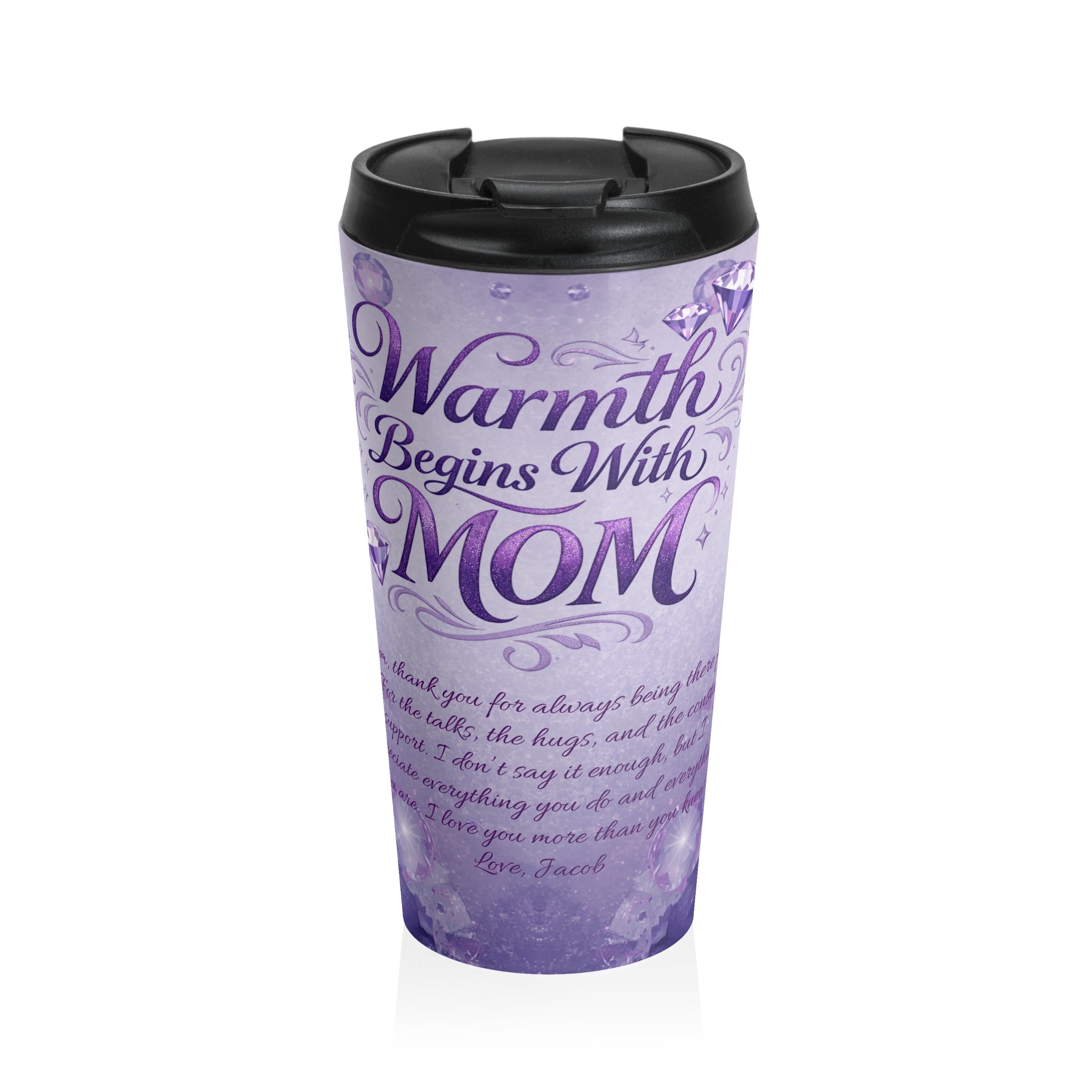 Personalized — "Warmth Begins With Mom" Insulated Stainless Steel Tumbler, Mother's Day Gift