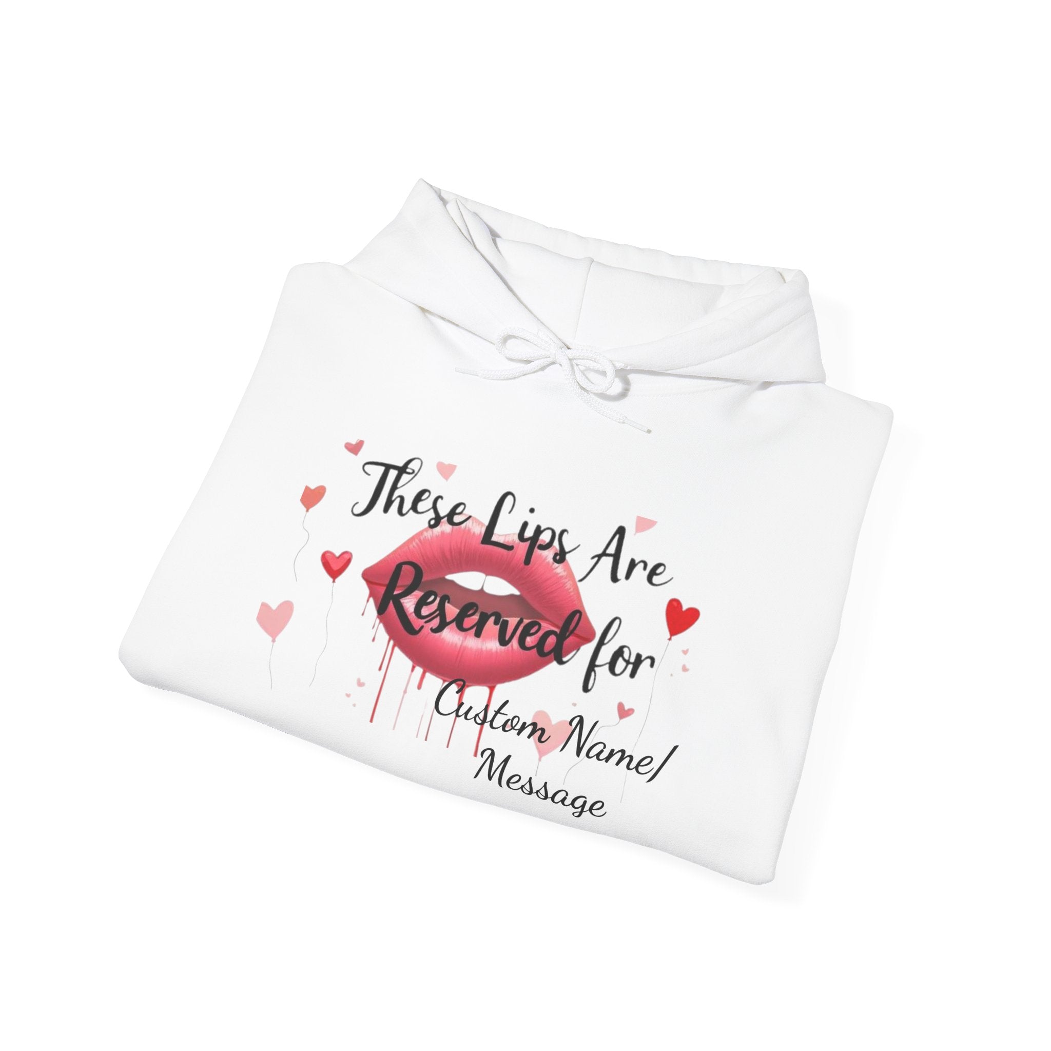 Reserved For You Hoodie — Personalized "These Lips Are Reserved For" Graphic Pullover