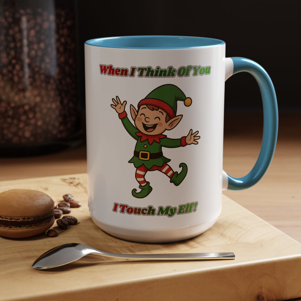When I Think Of You I Touch My Elf Mug — Funny Christmas Coffee Cup (11/15oz)