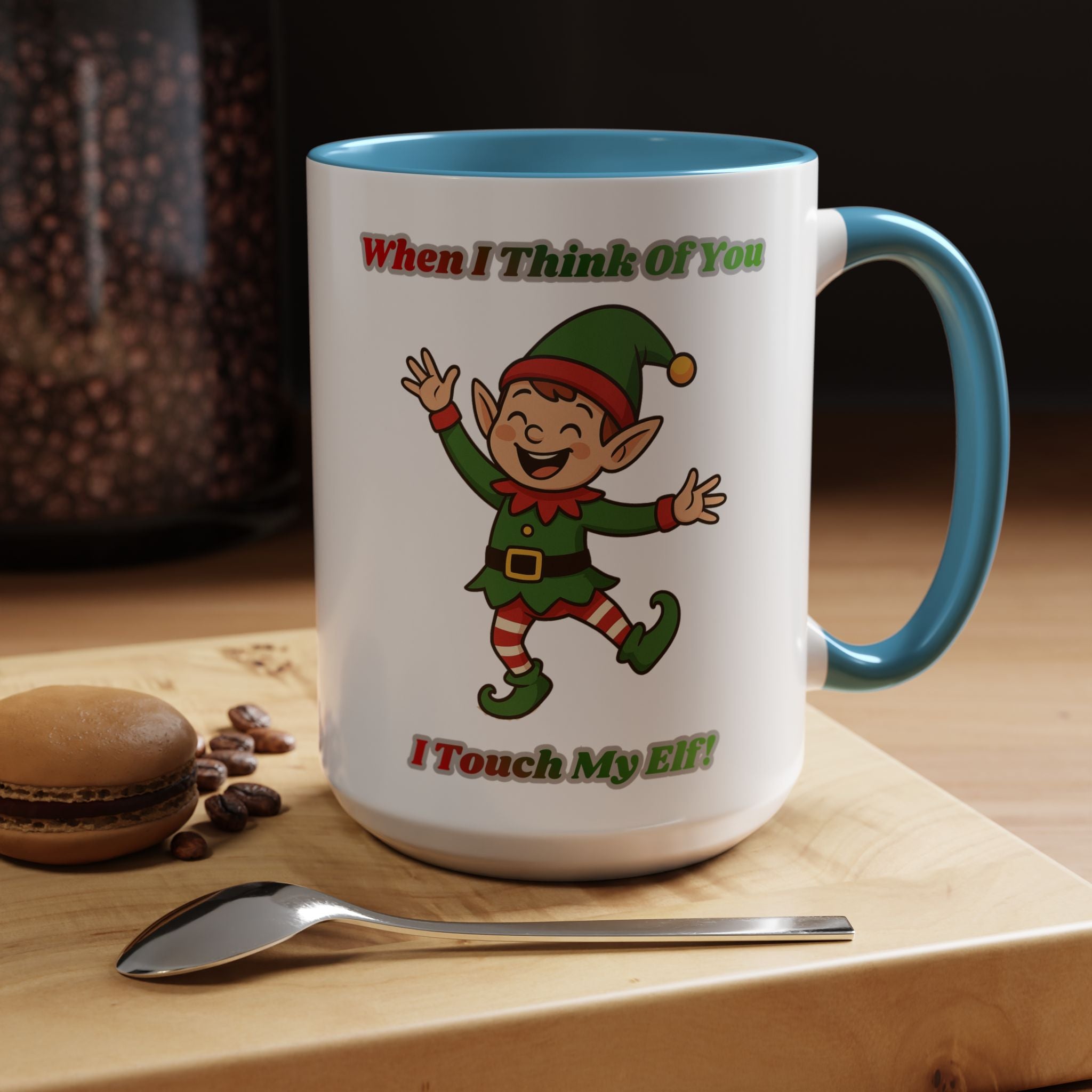 When I Think Of You I Touch My Elf Mug — Funny Christmas Coffee Cup (11/15oz)