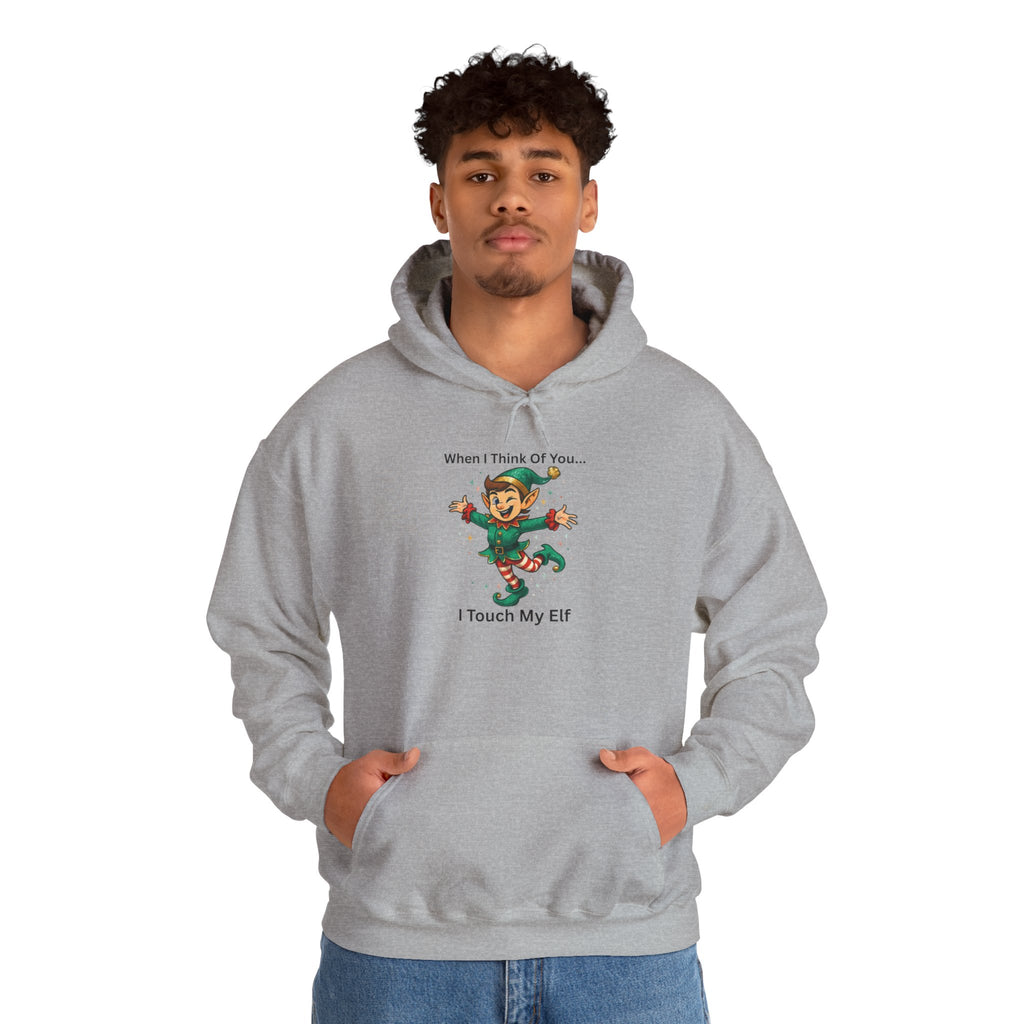 Christmas Elf Hoodie – “When I Think Of You… I Touch My Elf” Funny Holiday Sweatshirt