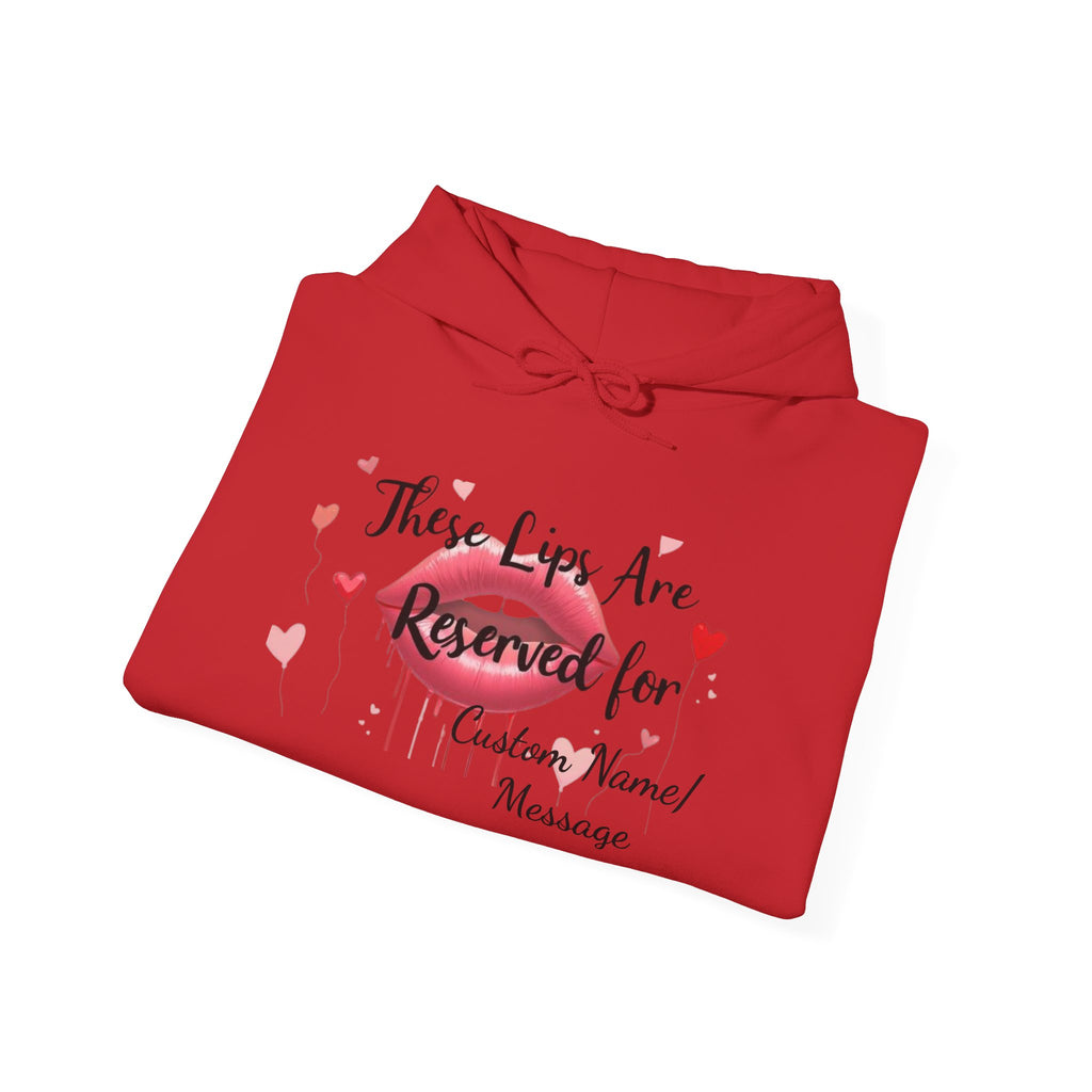 Reserved For You Hoodie — Personalized "These Lips Are Reserved For" Graphic Pullover