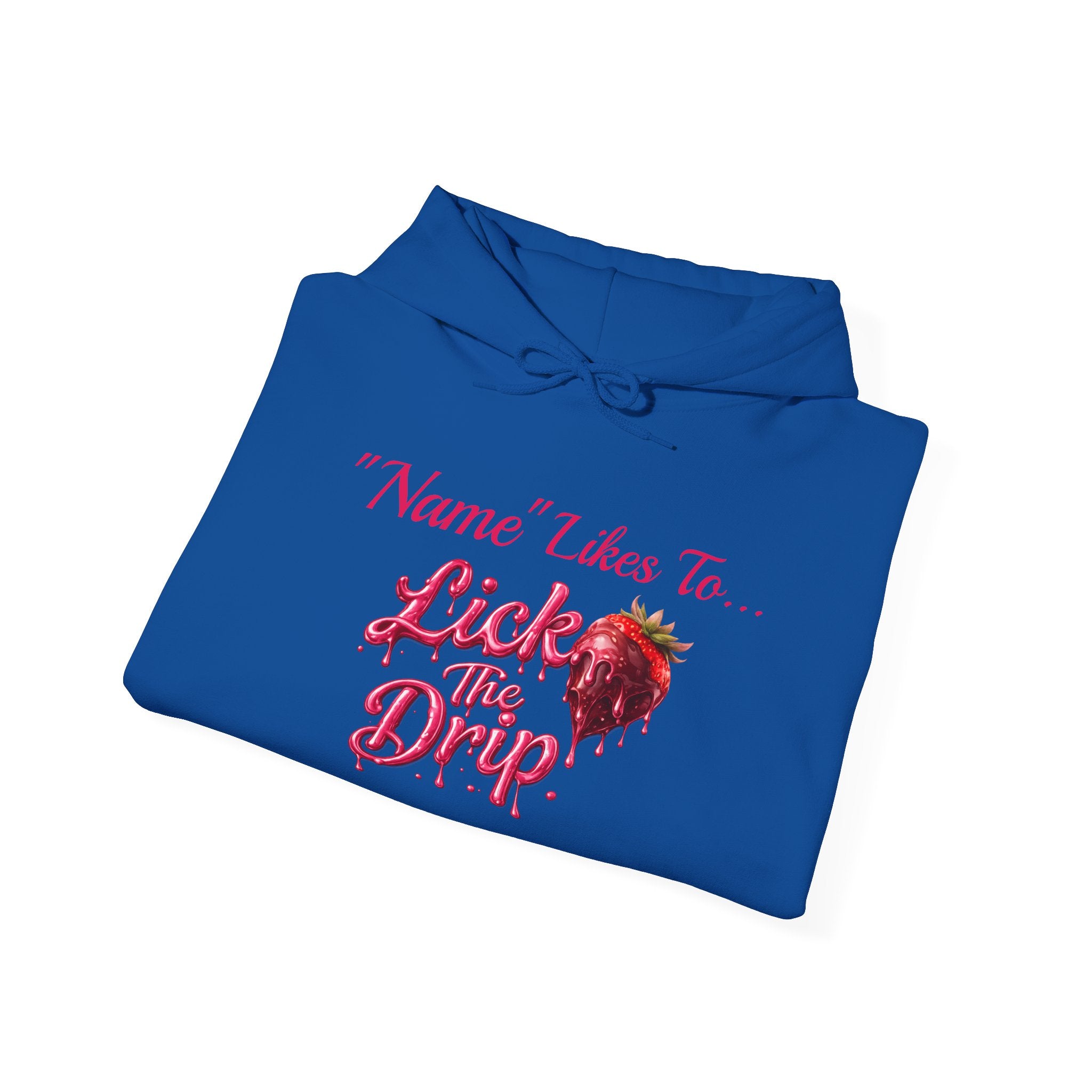 Personalized Hoodie - Valentine's Day "Lick The Drip"
