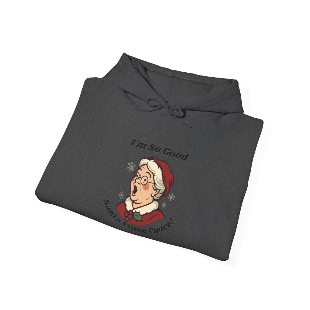 Adult Themed Mrs. Clause Hoodie - 'I’m So Good Santa Came Twice' Christmas Attire