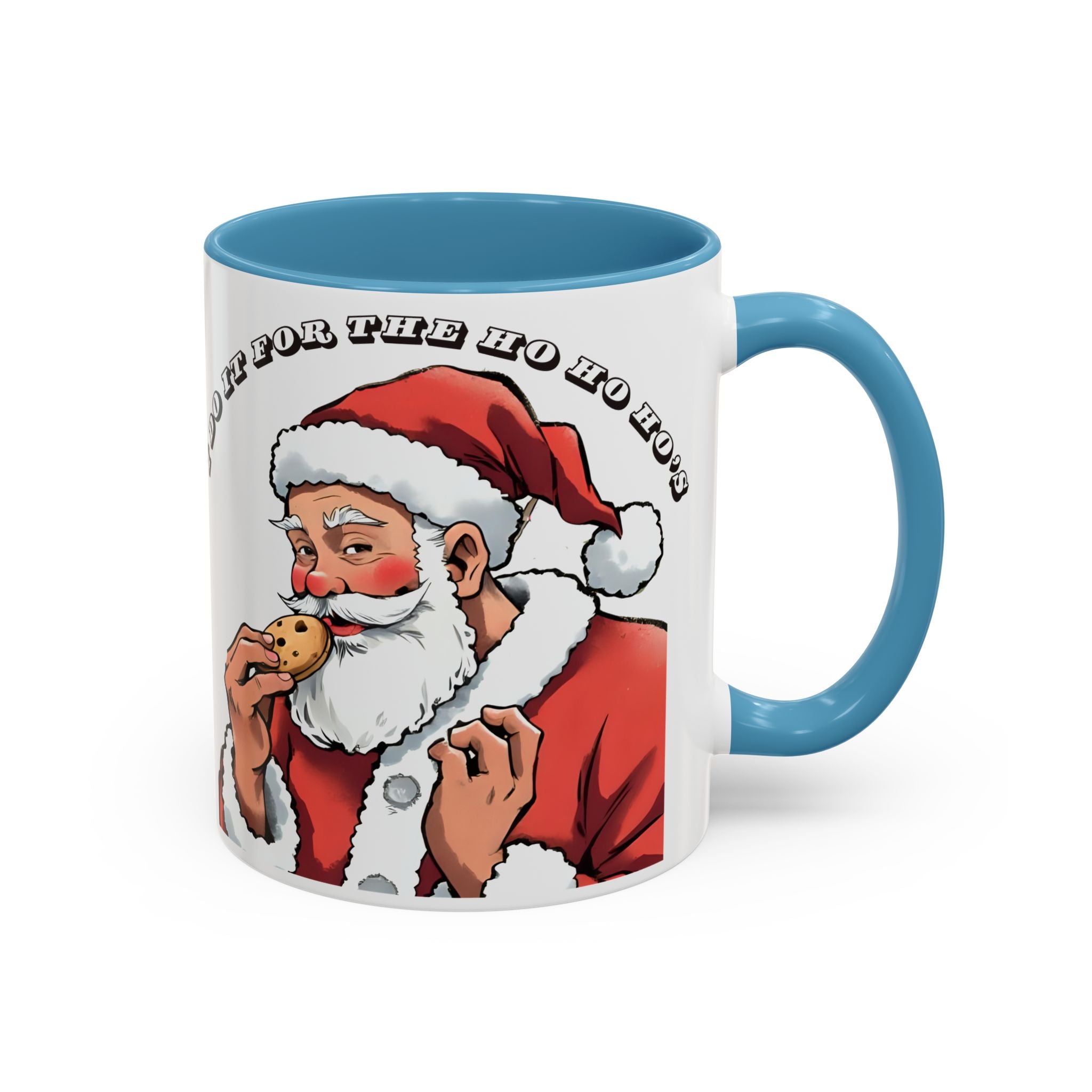 Coffee Mug - Santa Eating Cookie "I Do It For The Ho Ho Ho" Holiday Christmas Mug (11/15 oz)