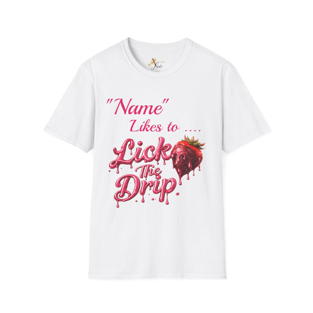 “Name Likes to Lick the Drip” Strawberry Drip Graphic T-Shirt