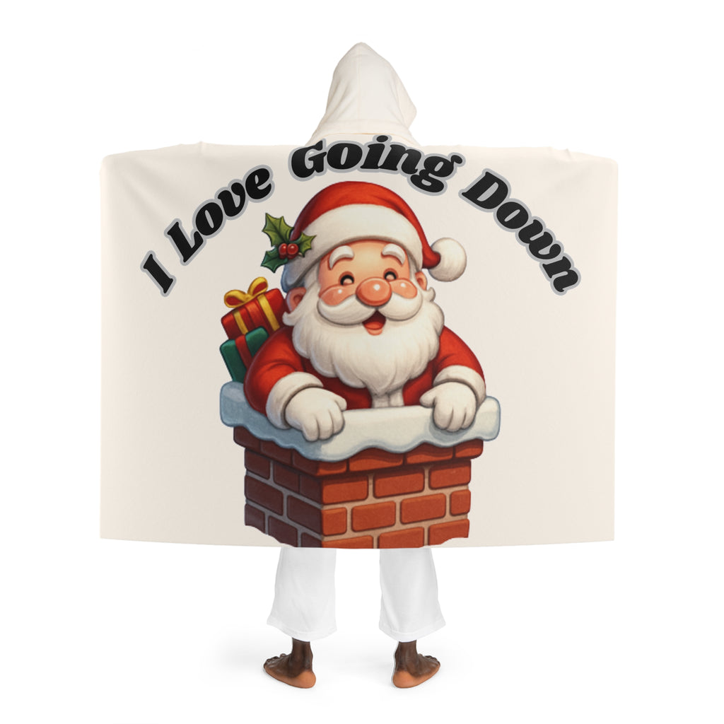 I love Going Down Santa Chimney -Sherpa Hooded Blanket