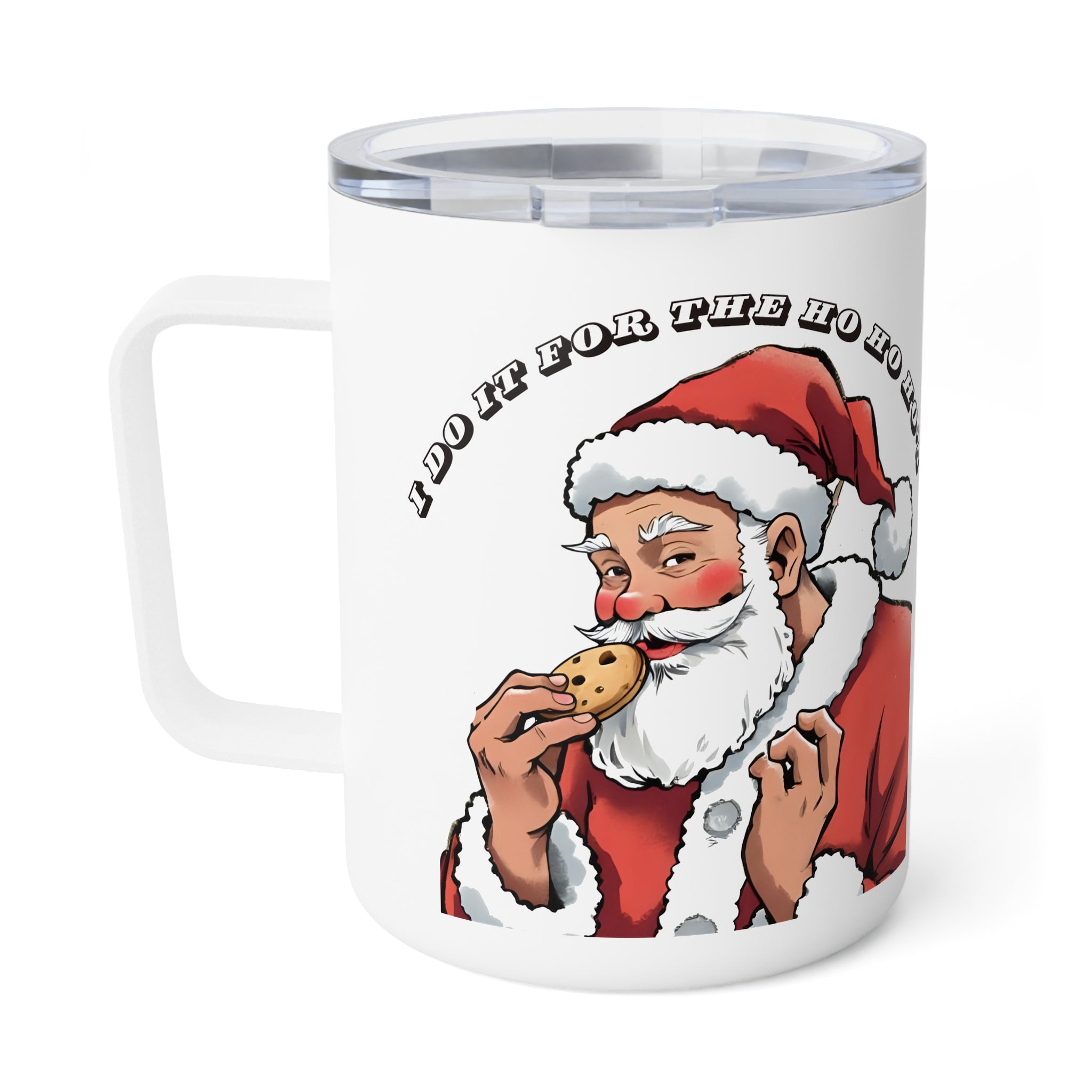 10oz Insulated Adult Themed Coffee Mug — 'I Do It For The Ho Ho Ho's' Hilarious Holiday Tumbler