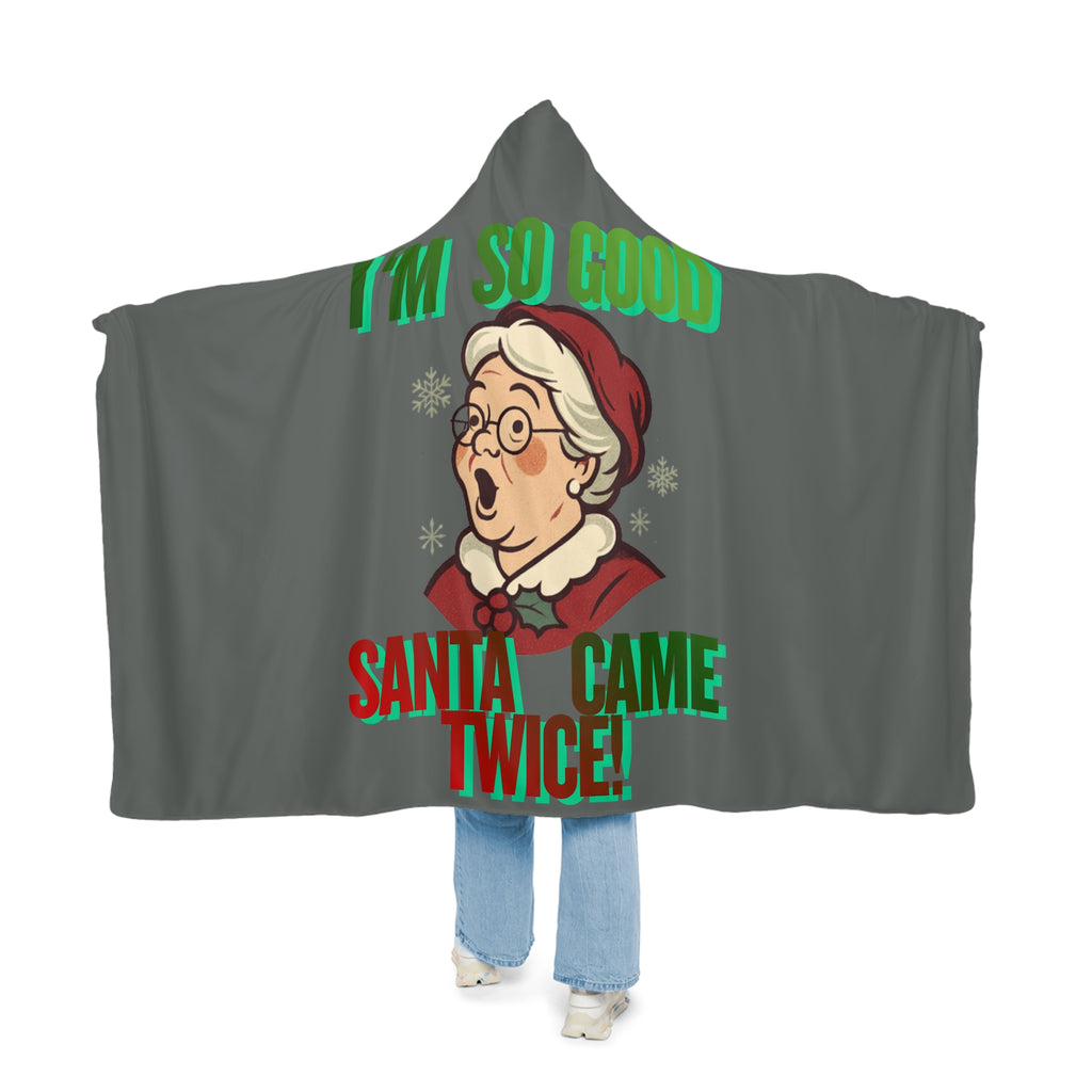 Mrs. Clause Snuggle – "I'm So Good Santa Came Twice" Hooded Throw