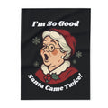 Funny Christmas Throw Blanket — “I’m So Good Santa Came Twice!” Holiday Fleece