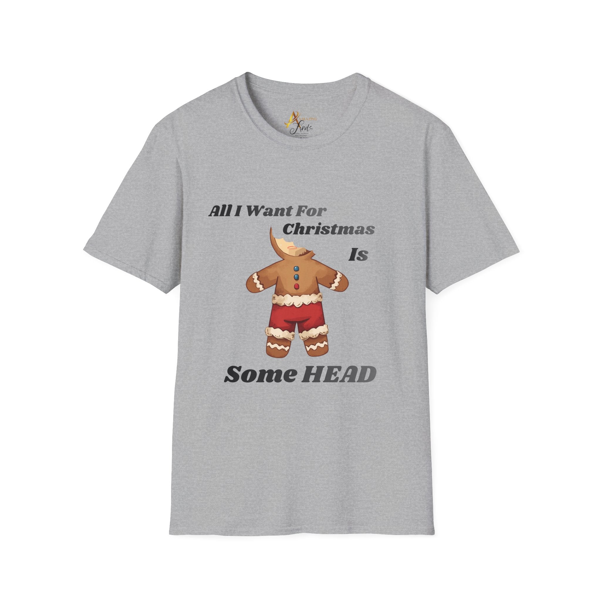 Adult Themed Gingerbread T-Shirt – 'All I Want For Christmas Is Some HEAD' Christmas Attire
