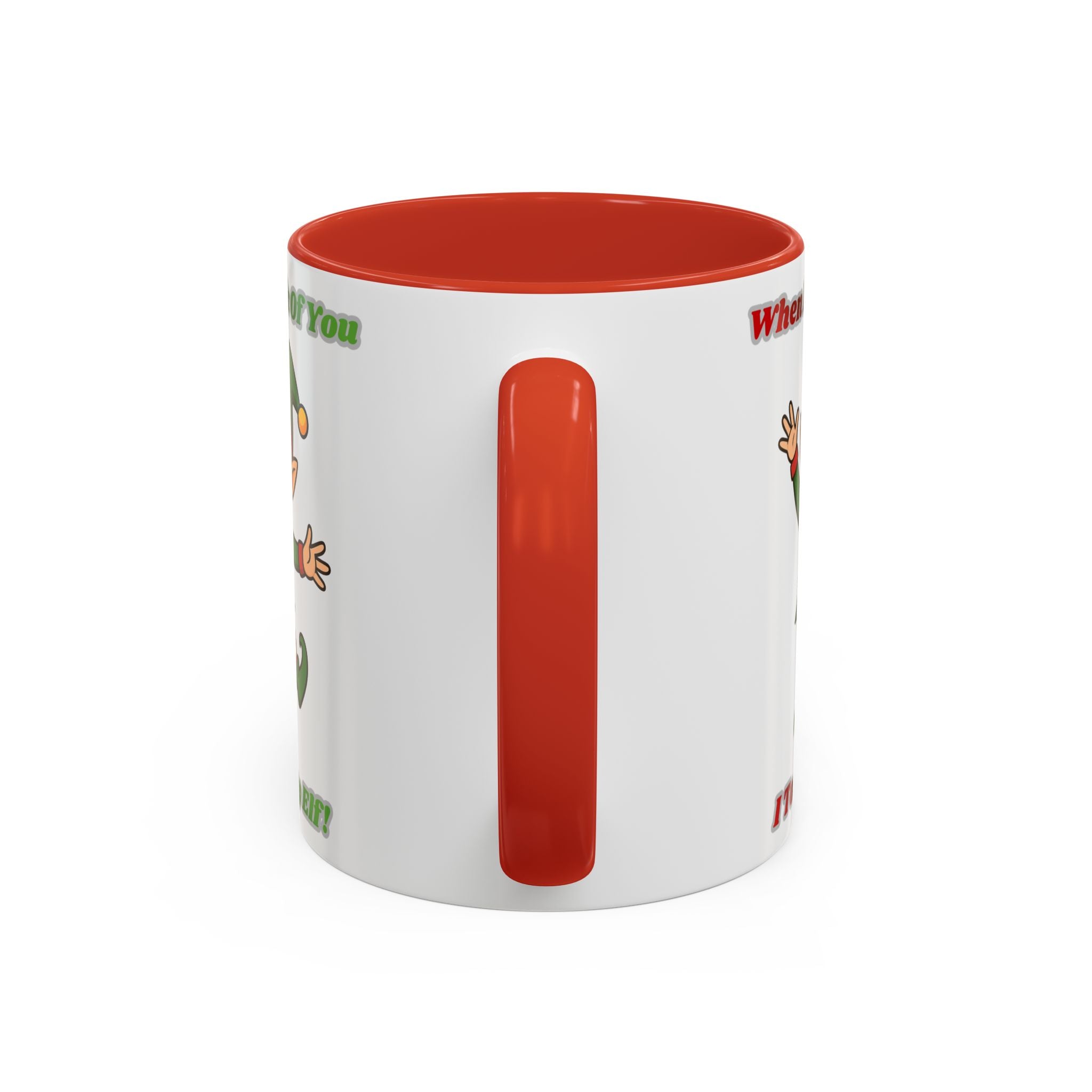 When I Think Of You I Touch My Elf Mug — Funny Christmas Coffee Cup (11/15oz)