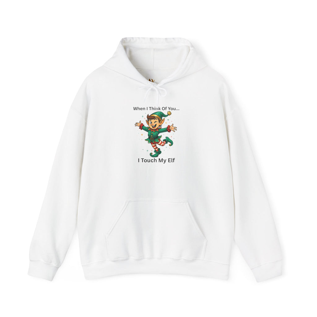 Christmas Elf Hoodie – “When I Think Of You… I Touch My Elf” Funny Holiday Sweatshirt