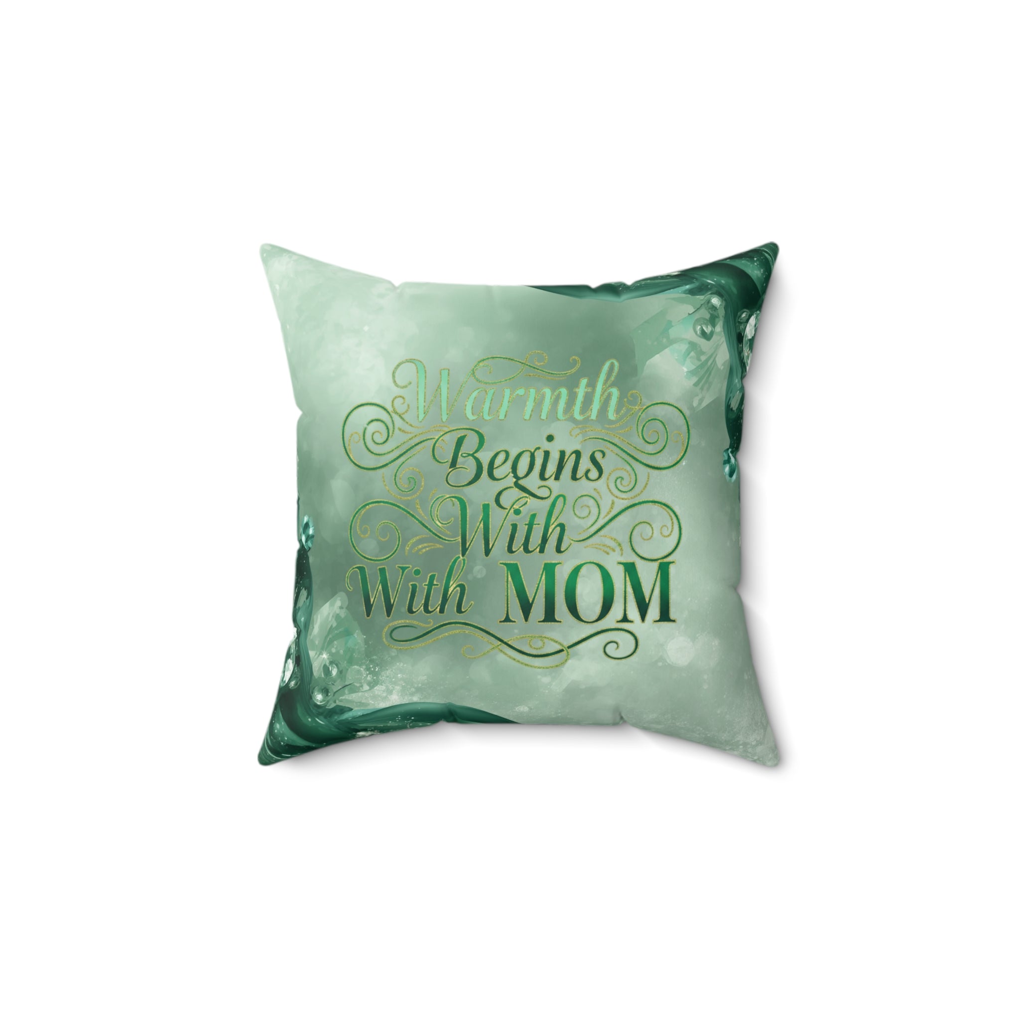 Warmth Begins With Mom Faux Suede Pillow — Sentimental Mother's Day Decorative Throw