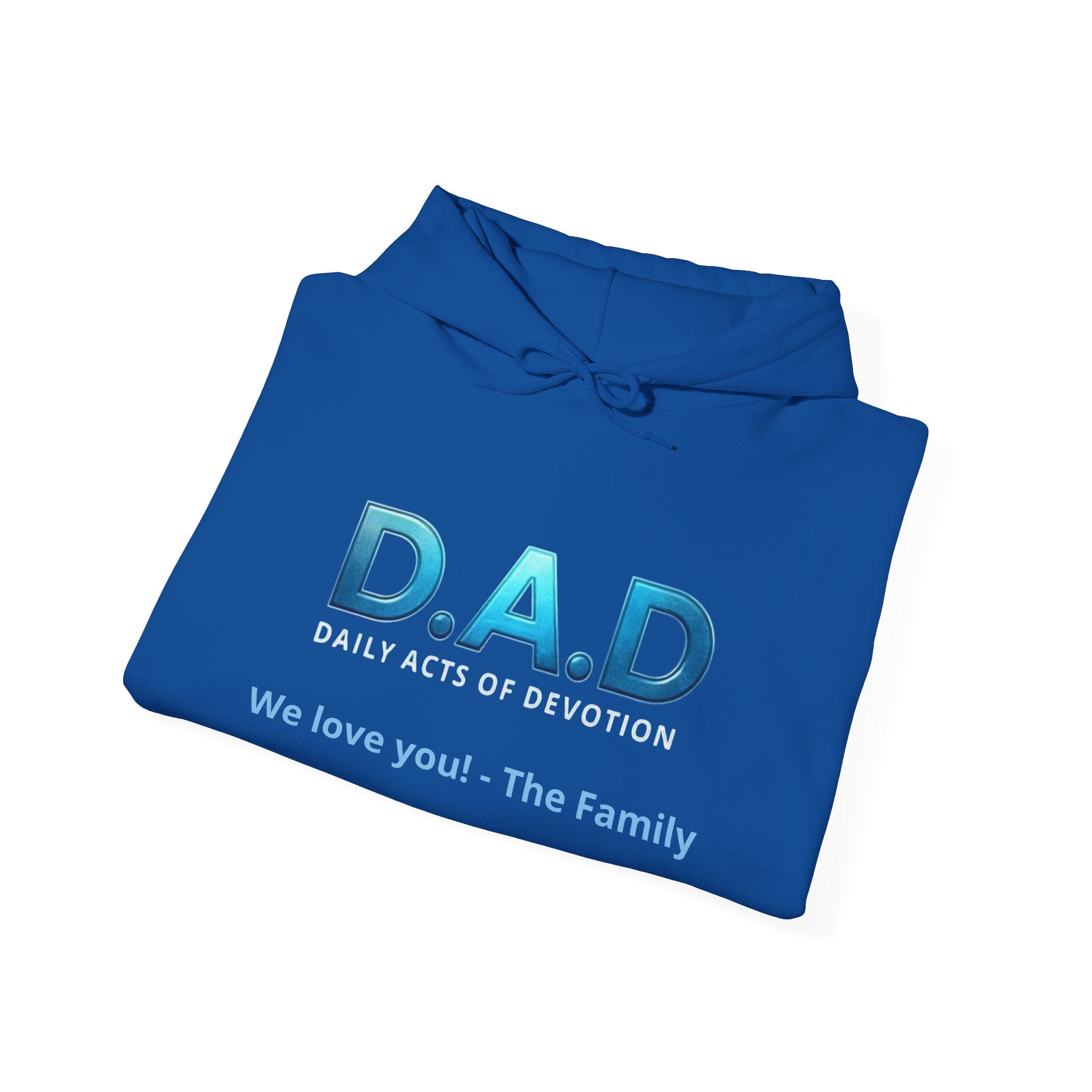 D.A.D Hoodie – 'We love you! - The Family' Father's Day Pullover
