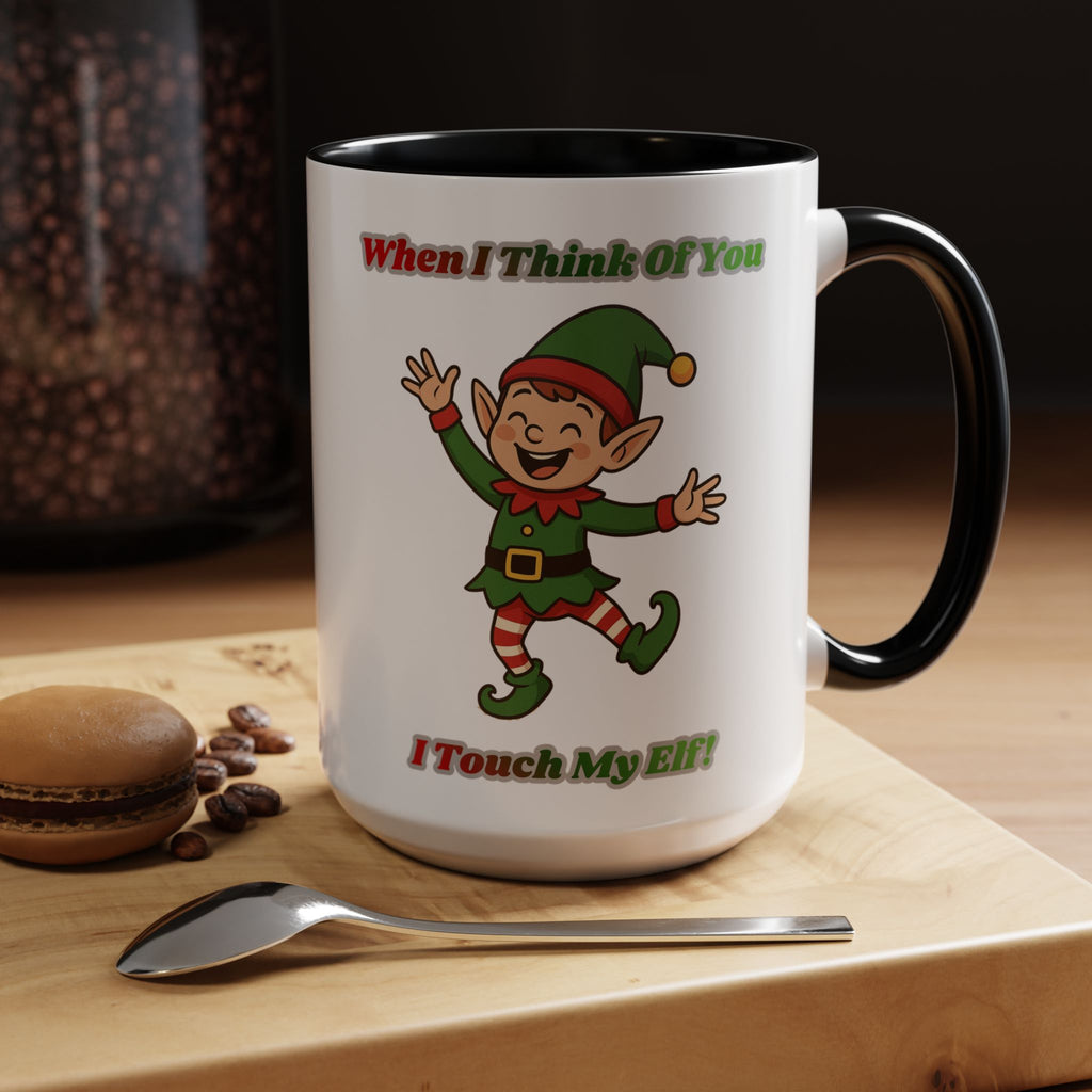 When I Think Of You I Touch My Elf Mug — Funny Christmas Coffee Cup (11/15oz)