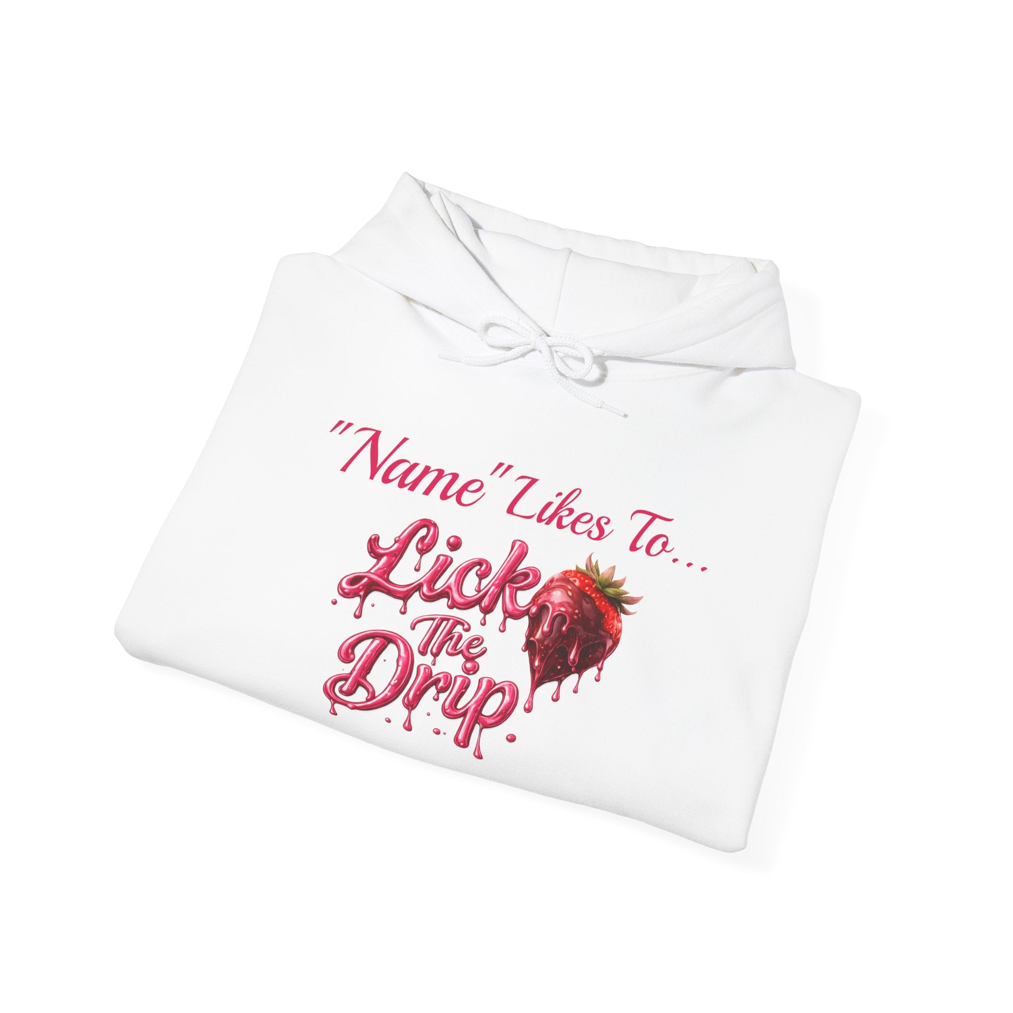 Personalized Hoodie - Valentine's Day "Lick The Drip"