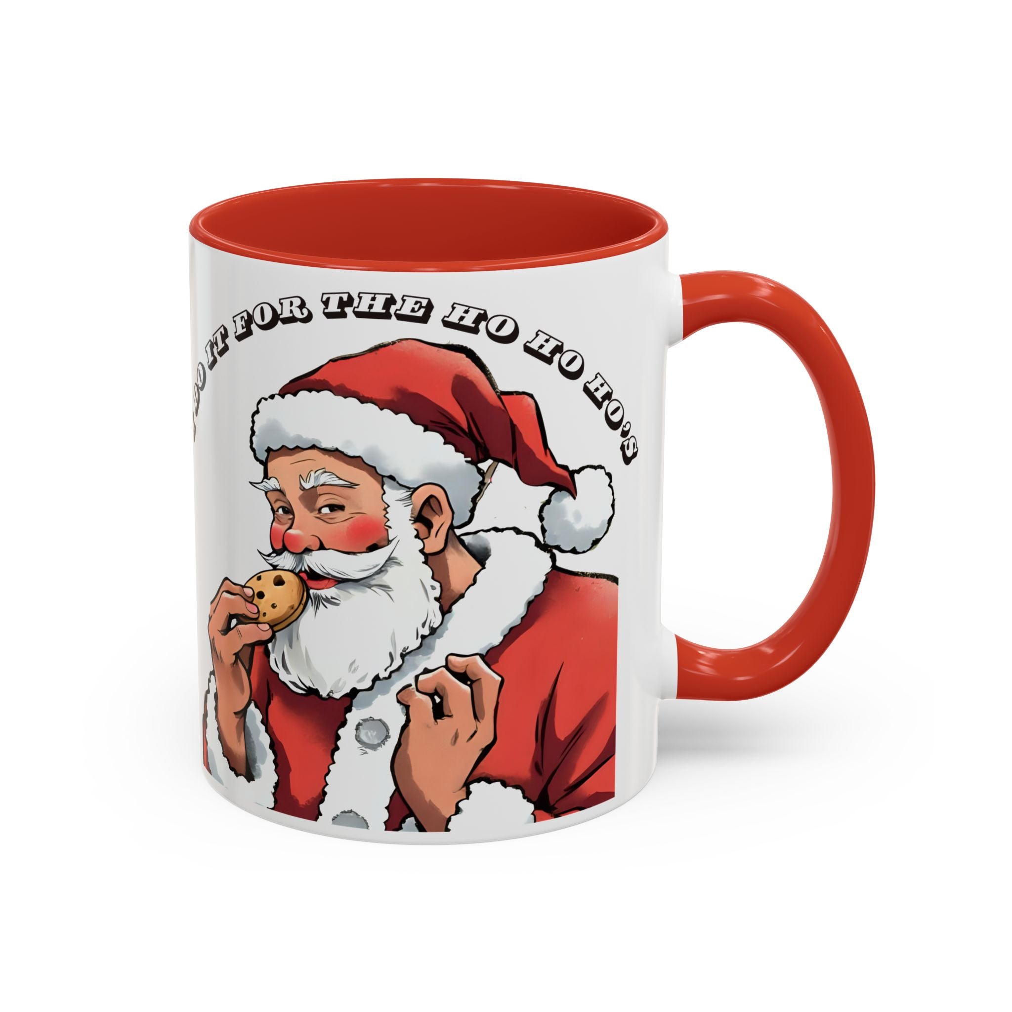 Coffee Mug - Santa Eating Cookie "I Do It For The Ho Ho Ho" Holiday Christmas Mug (11/15 oz)