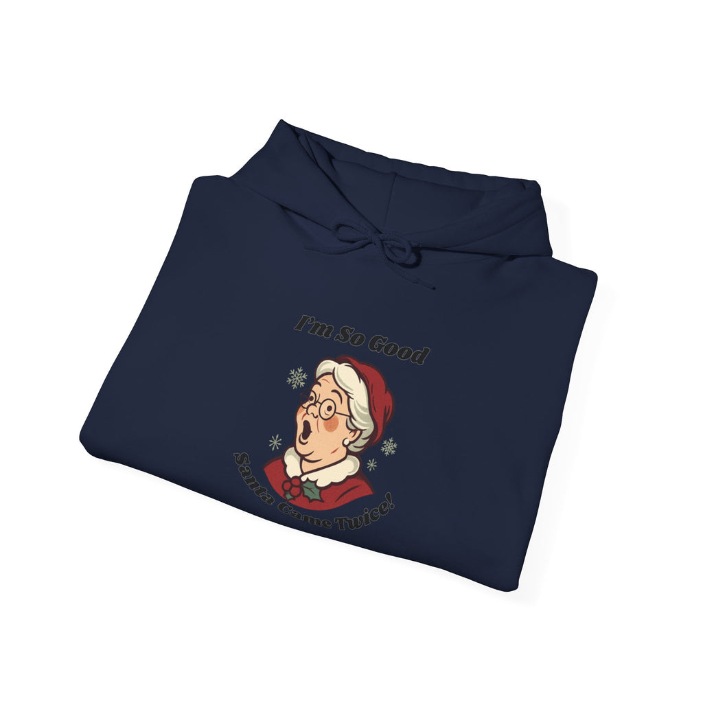 Adult Themed Mrs. Clause Hoodie - 'I’m So Good Santa Came Twice' Christmas Attire