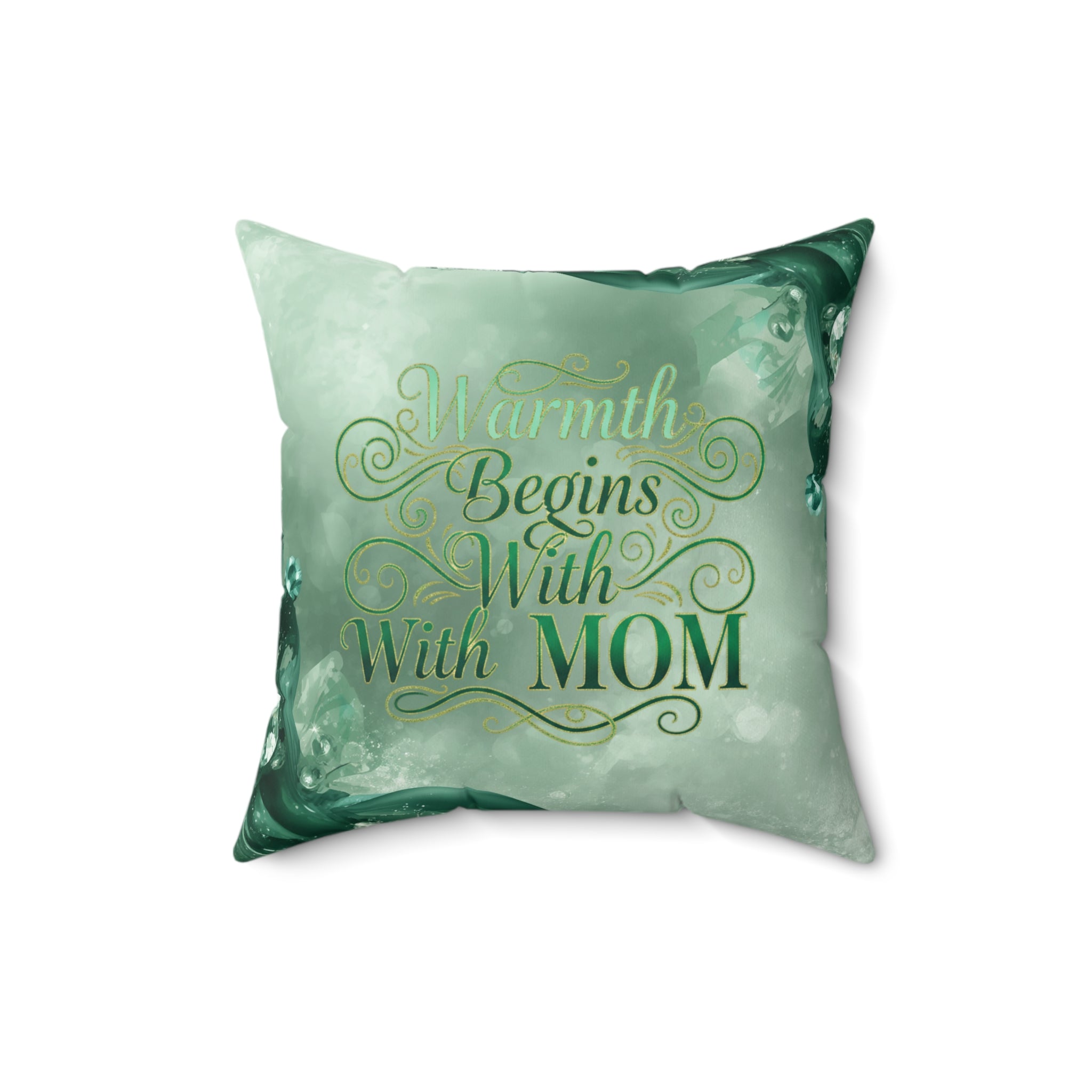 Warmth Begins With Mom Faux Suede Pillow — Sentimental Mother's Day Decorative Throw
