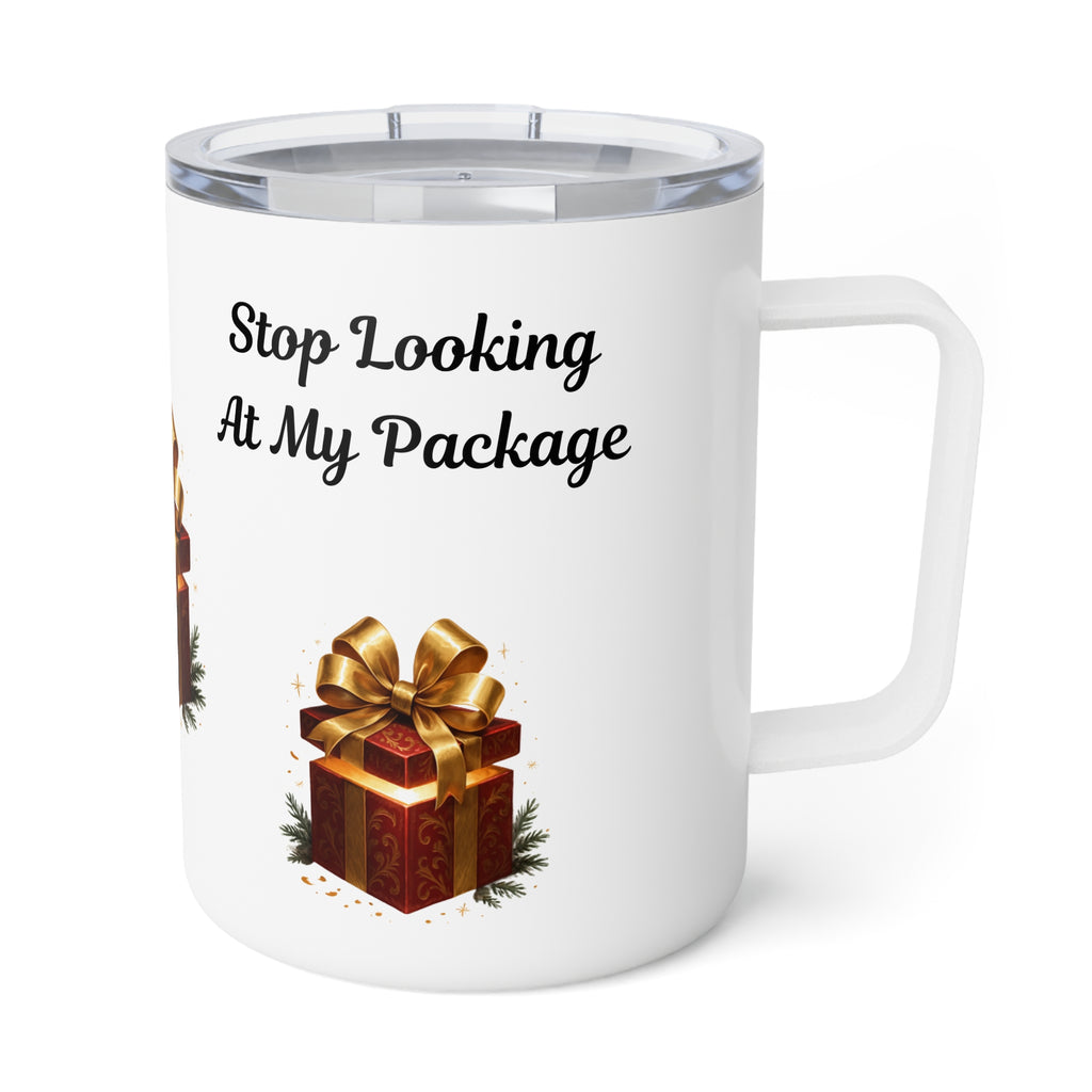 10oz Insulated Adult Themed Coffee Mug — 'Stop Staring At My Package' Hilarious Holiday Tumbler
