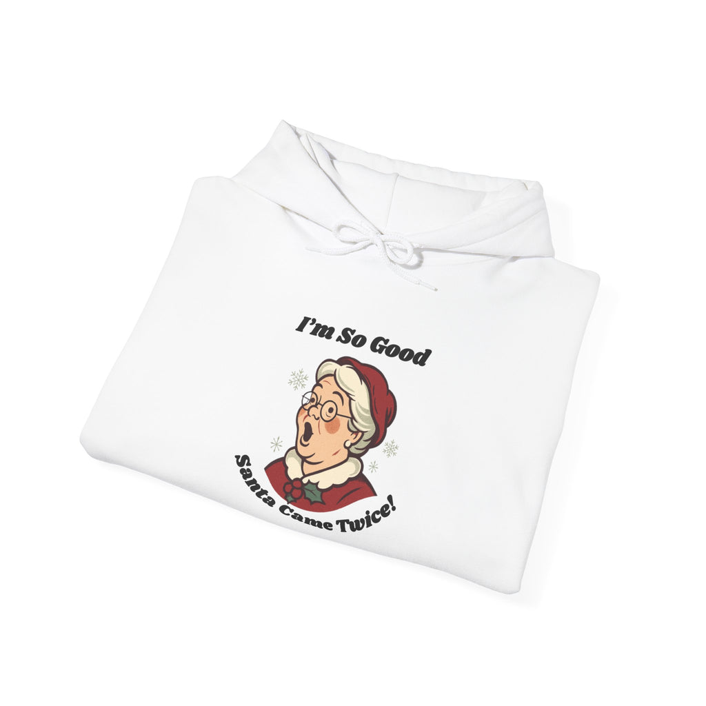 Adult Themed Mrs. Clause Hoodie - 'I’m So Good Santa Came Twice' Christmas Attire