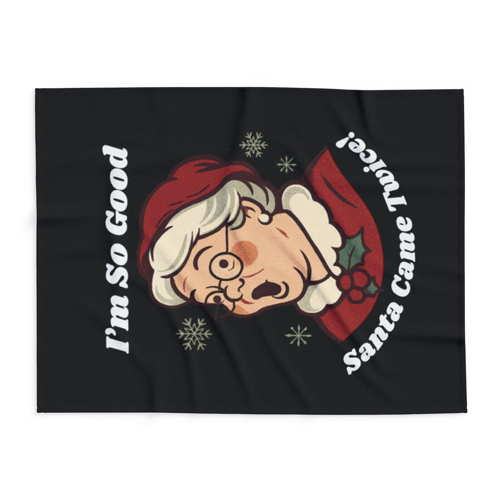 Funny Christmas Throw Blanket — “I’m So Good Santa Came Twice!” Holiday Fleece
