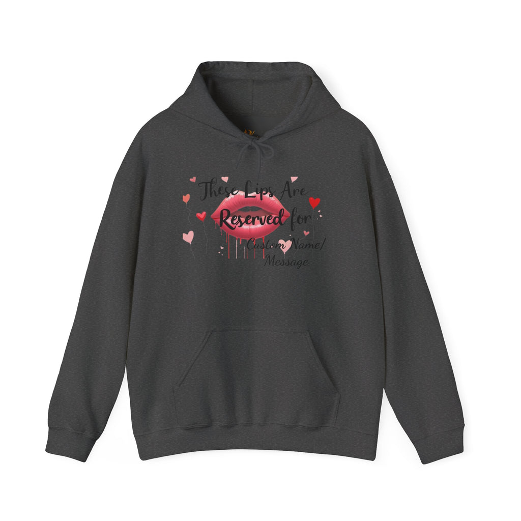 Reserved For You Hoodie — Personalized "These Lips Are Reserved For" Graphic Pullover