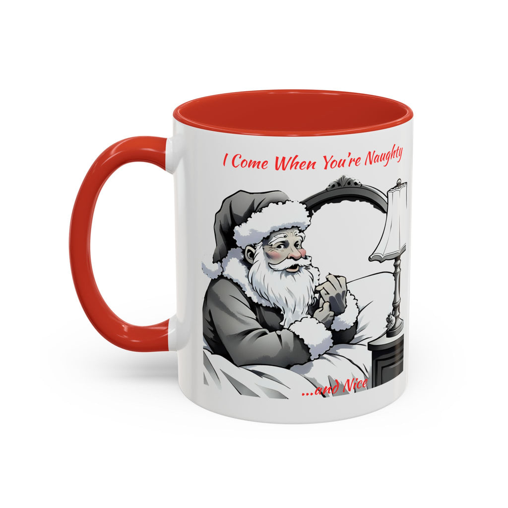 Santa Naughty Coffee Mug - "I Come When You're Naughty" Holiday Accent Mug (11/15oz)
