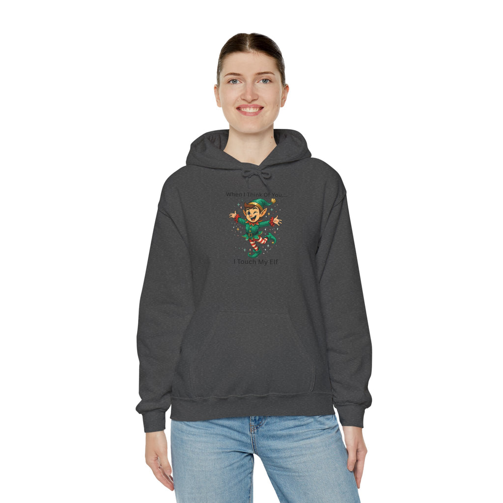 Christmas Elf Hoodie – “When I Think Of You… I Touch My Elf” Funny Holiday Sweatshirt