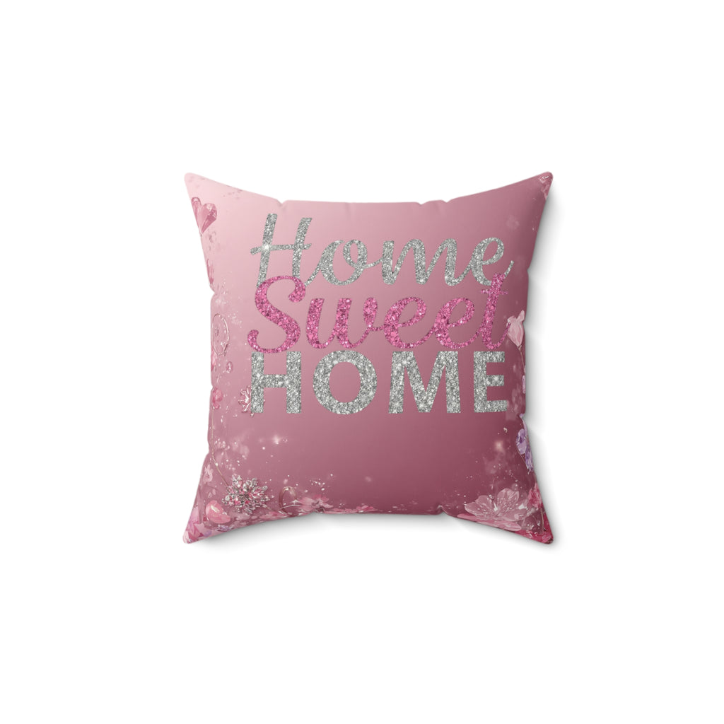 Home Sweet Home Pink Decorative Pillow — Faux Suede Square Throw Pillow
