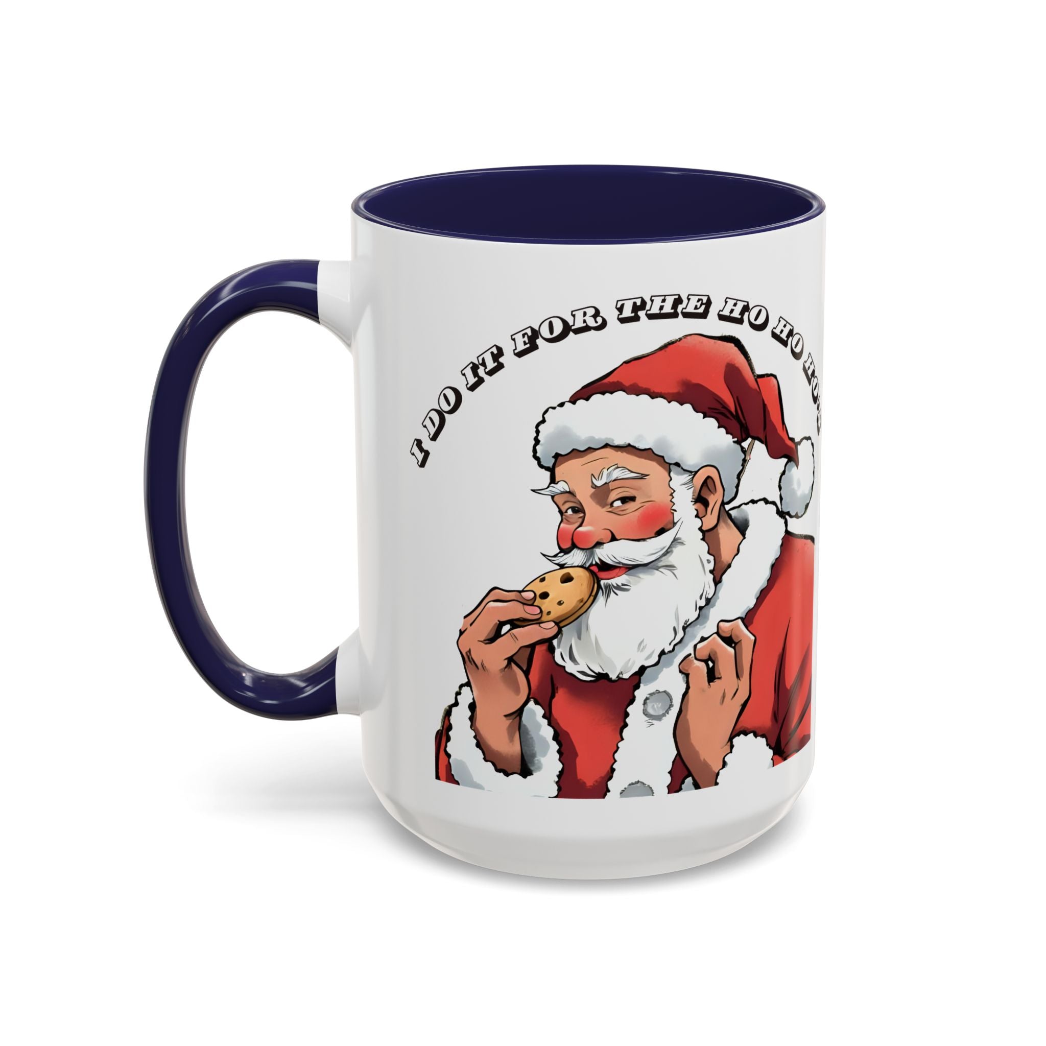 Coffee Mug - Santa Eating Cookie "I Do It For The Ho Ho Ho" Holiday Christmas Mug (11/15 oz)