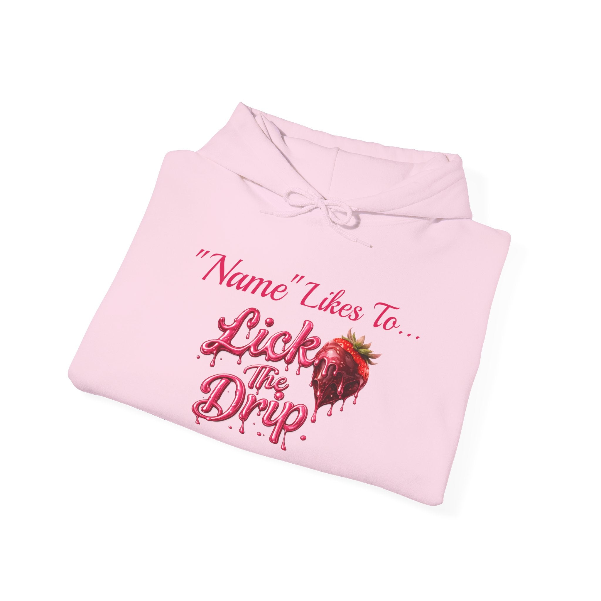 Personalized Hoodie - Valentine's Day "Lick The Drip"