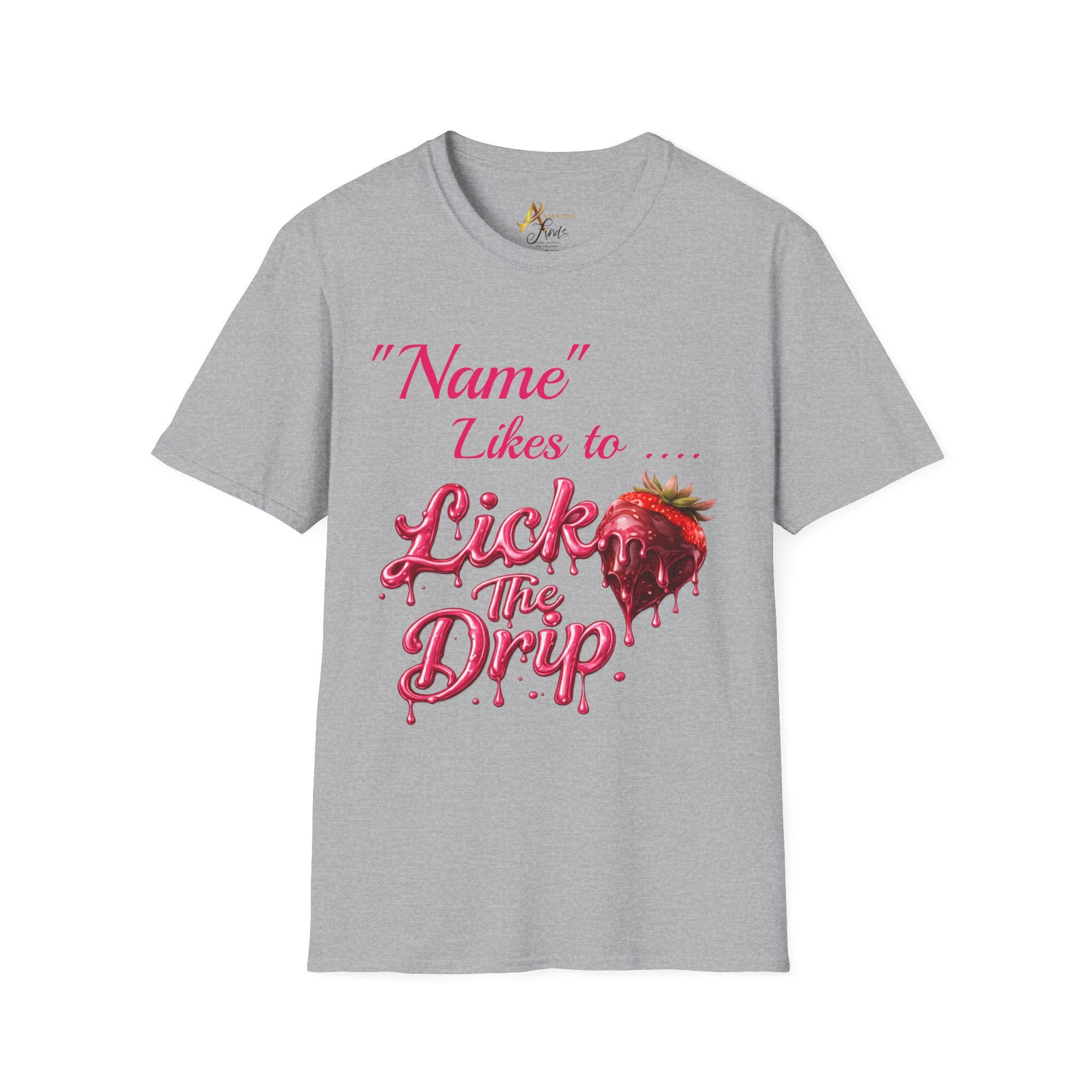 “Name Likes to Lick the Drip” Strawberry Drip Graphic T-Shirt